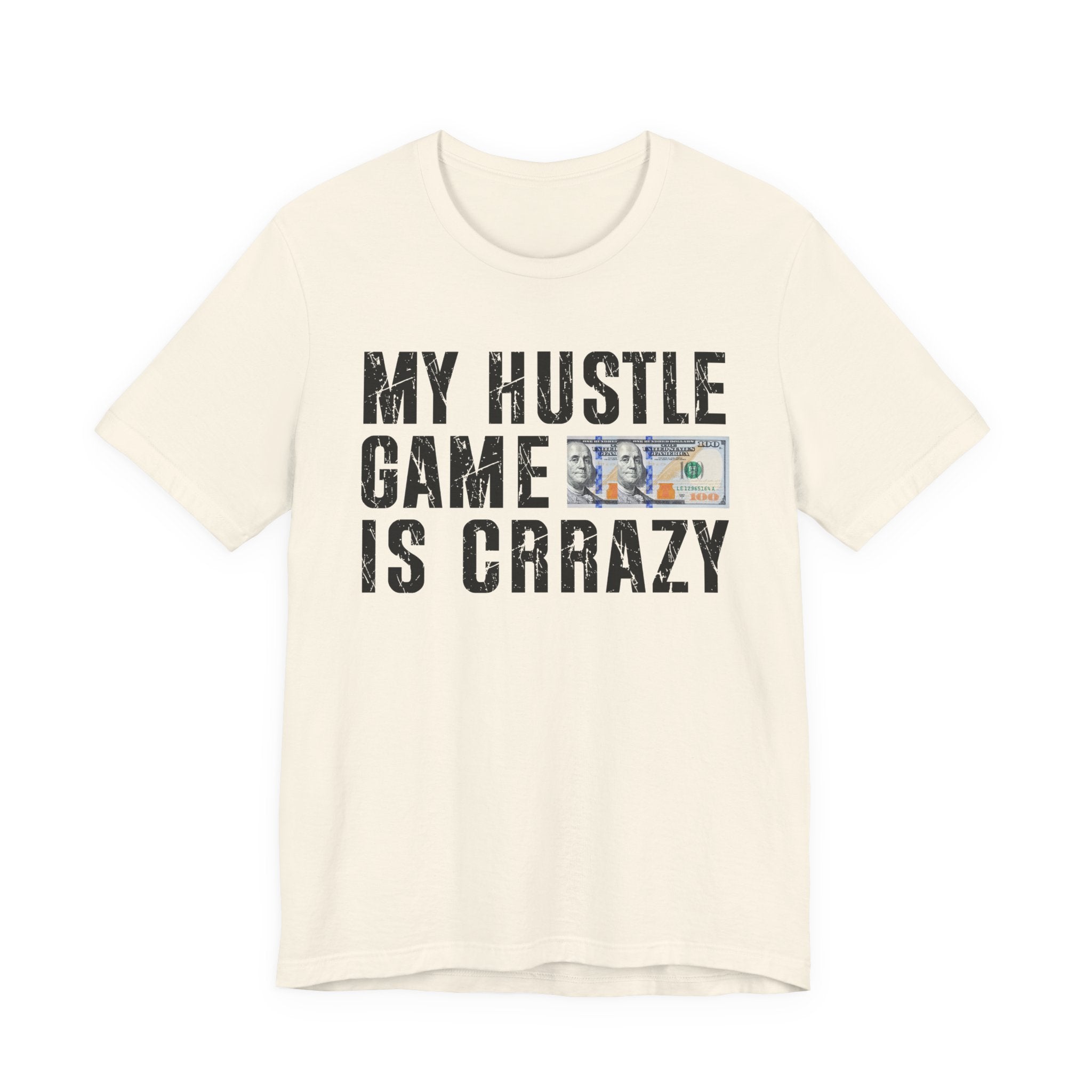 My Hustle Game Is Crrazy — T-Shirt