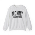 Mommy Personalization Sweatshirt - Add Your Special "Since Date"