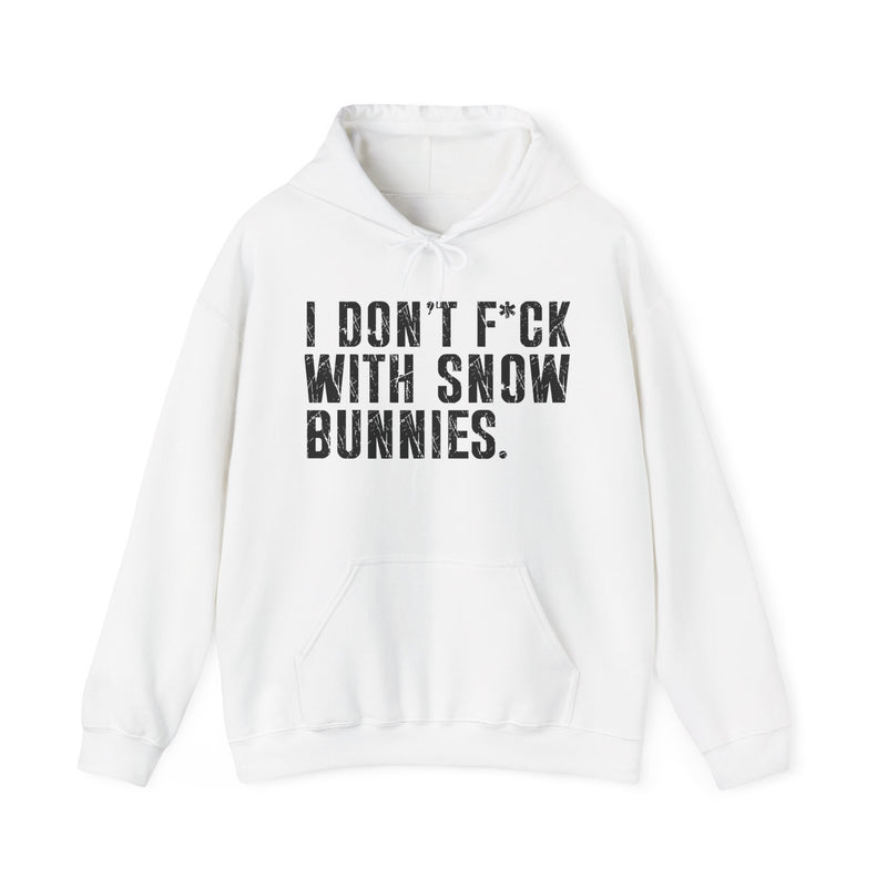 Sport grey hoodie with white bold statement lettering reading I DON'T FUCK WIT SNOW BITCHES, front flat-lay view.