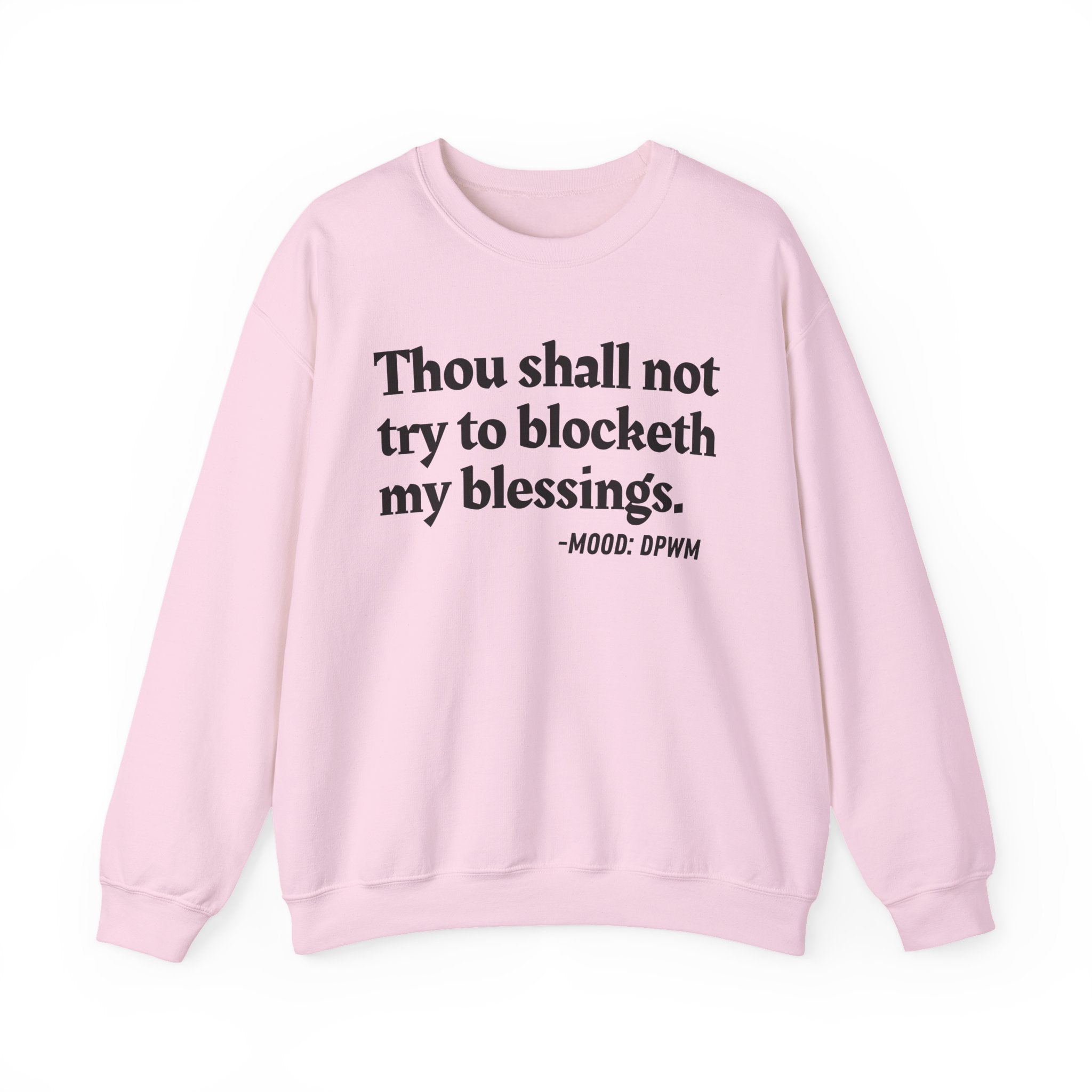 Thou Shall Not Try To Blocketh My Blessings — Funny Spiritual Quote Sweatshirt