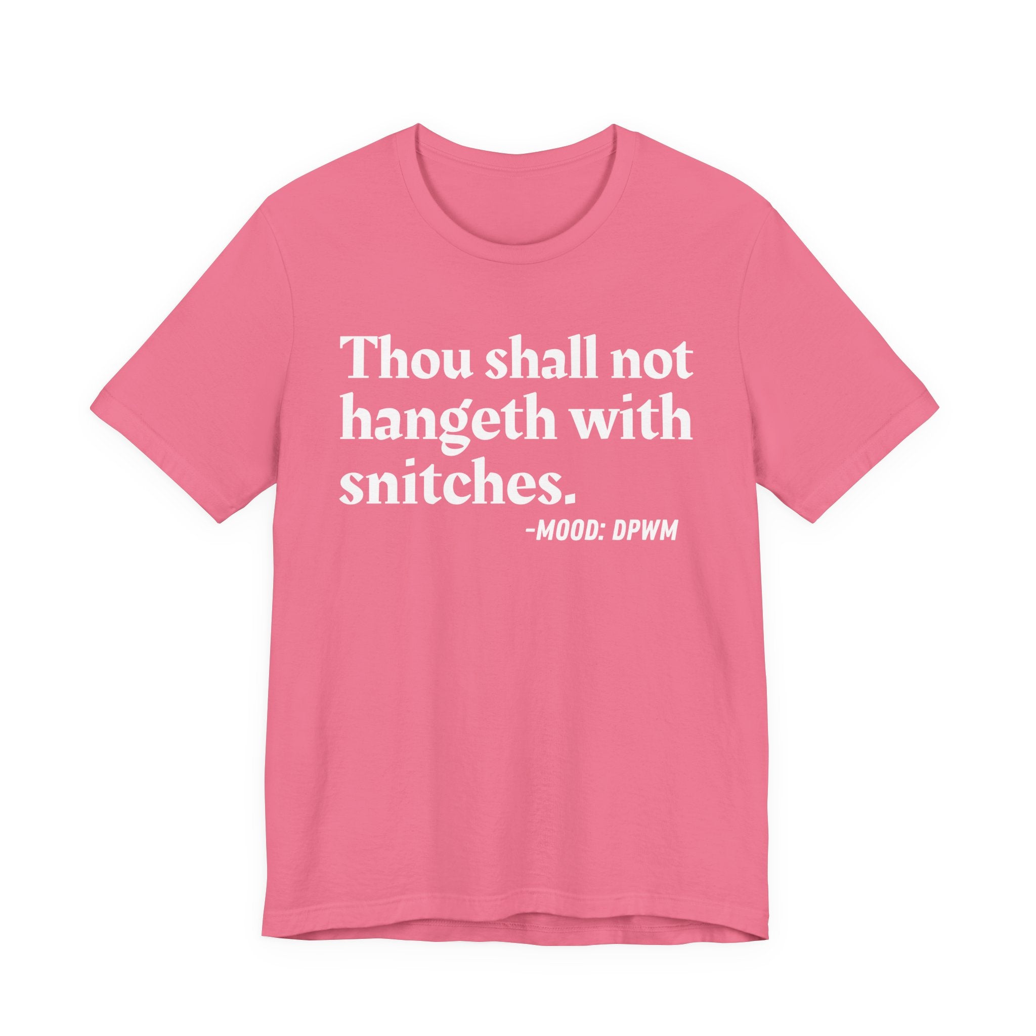 Thou Shall Not Hangeth With Snitches —  Street Code T-Shirt