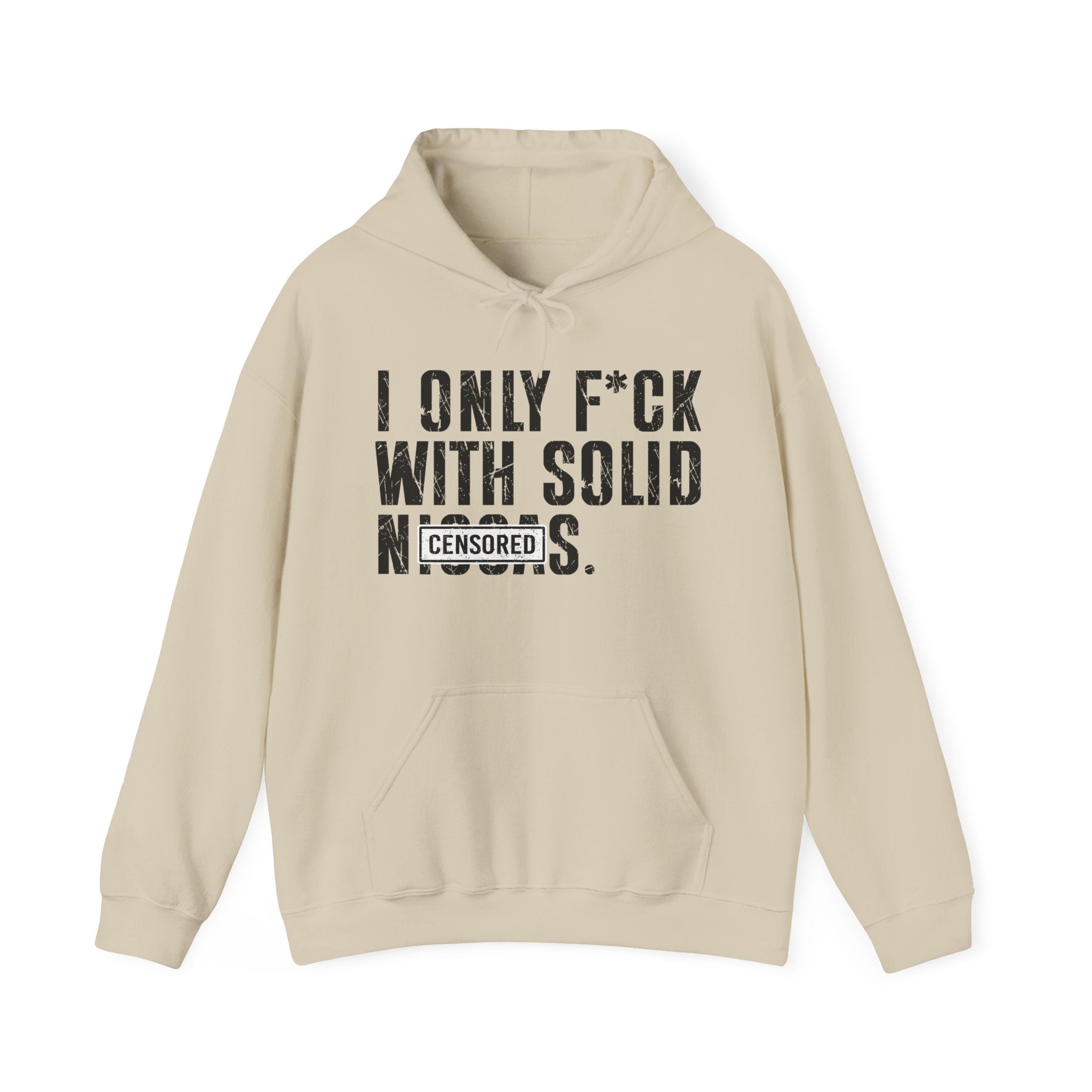 I Only Fuck With Solid Niggas (censored)—— Hoodie