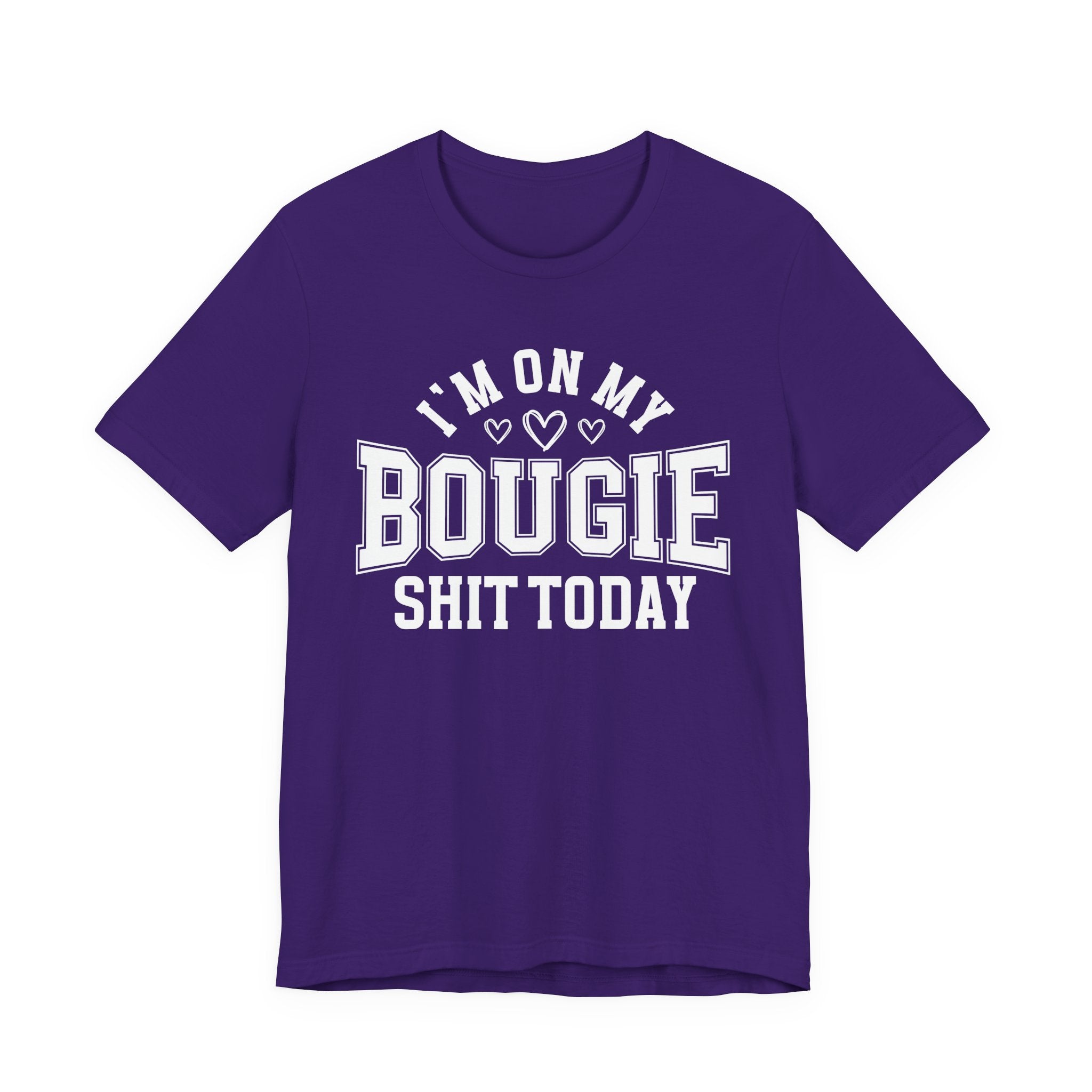 I'm On My Bougie Shit Today - T-shirt