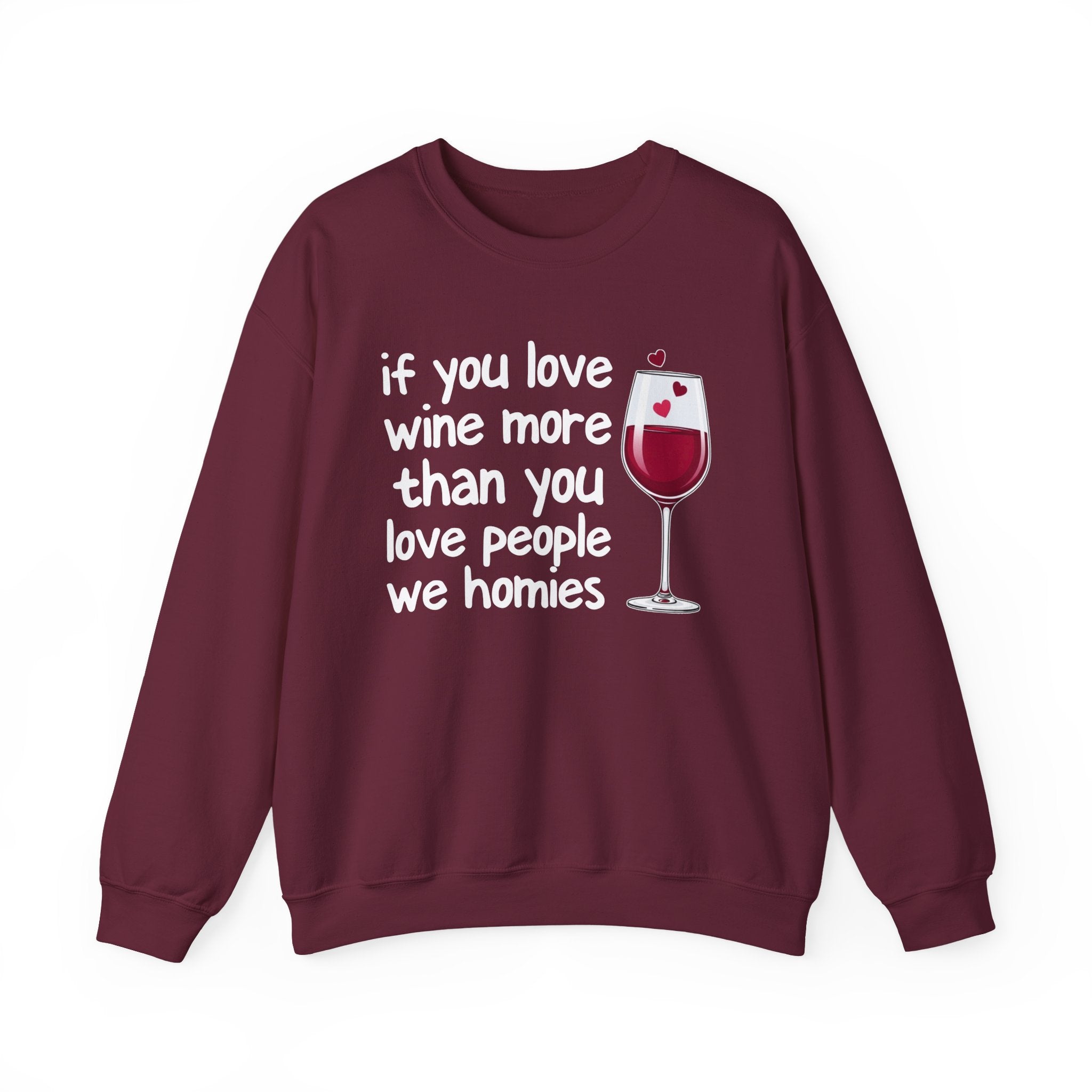 If You Love Wine More Than You Love People We Family - Wine Lovers Sweatshirt