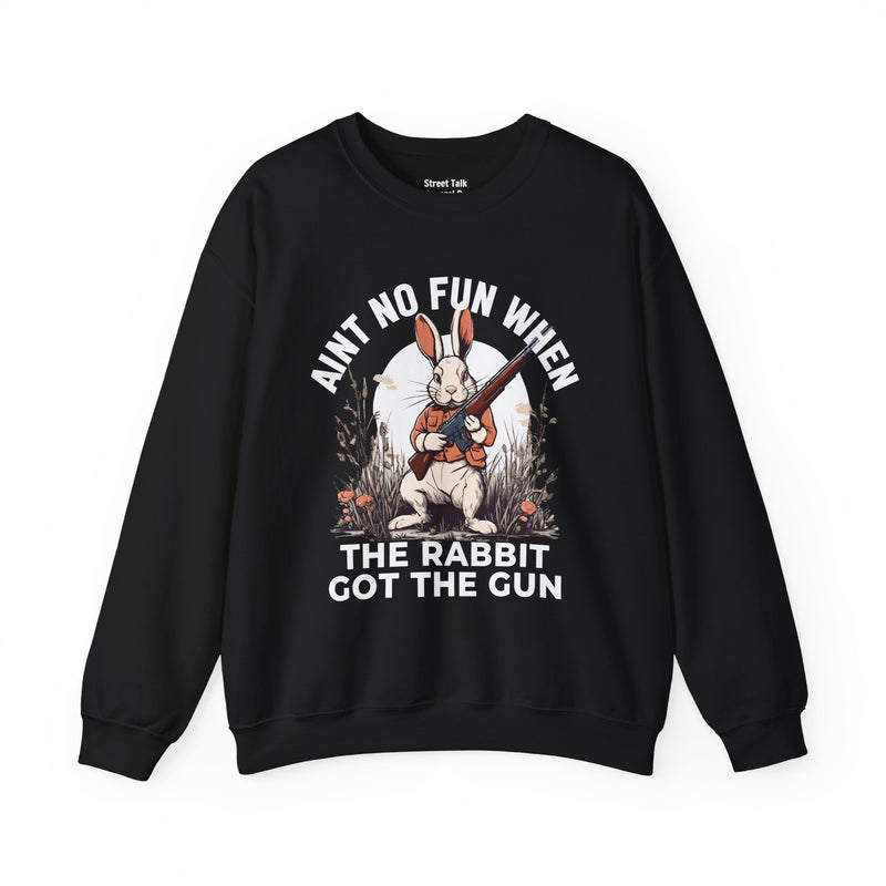 Aint No Fun When The Rabbit Got The Gun  Sweatshirt