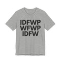 IDFWPWFWPIDFW T-shirt