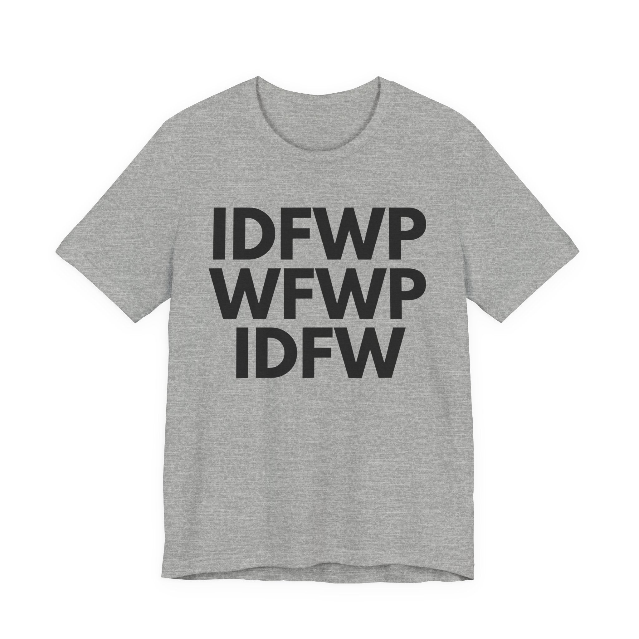IDFWPWFWPIDFW T-shirt