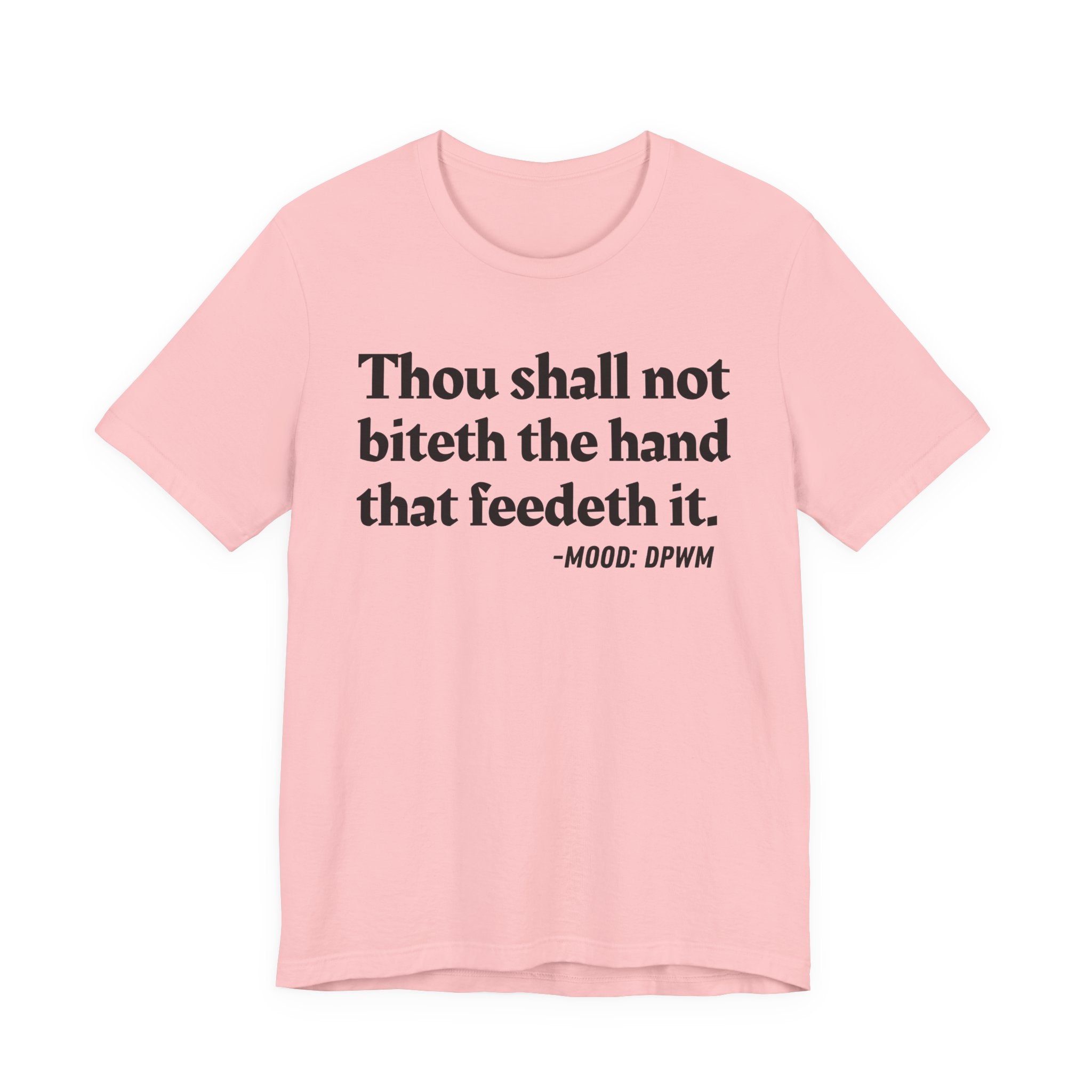 Thou Shall Not Biteth The Hand That Feedeth It — Funny Financial Humor T-Shirt