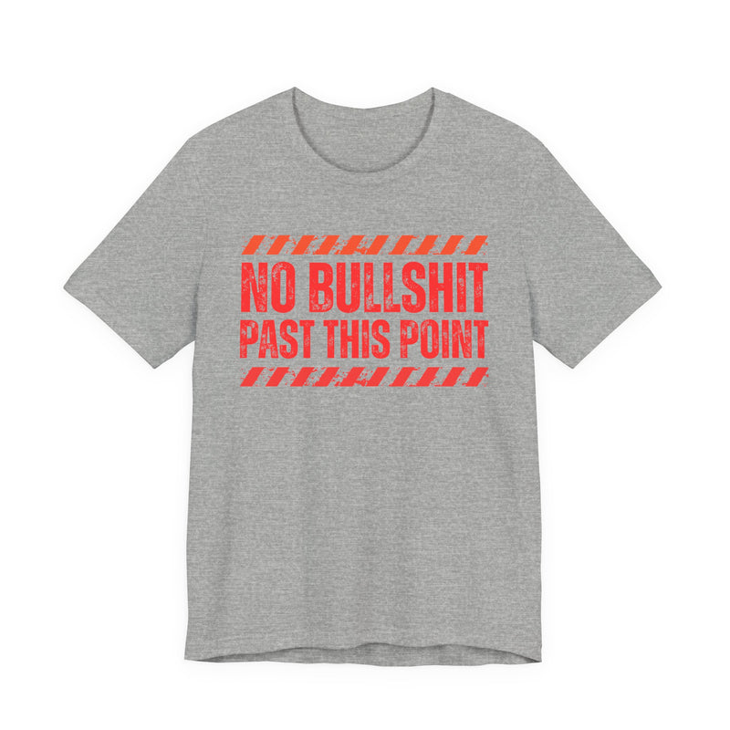 No Bullshit Past This Point－Boundaries Setting Statement T-Shirt
