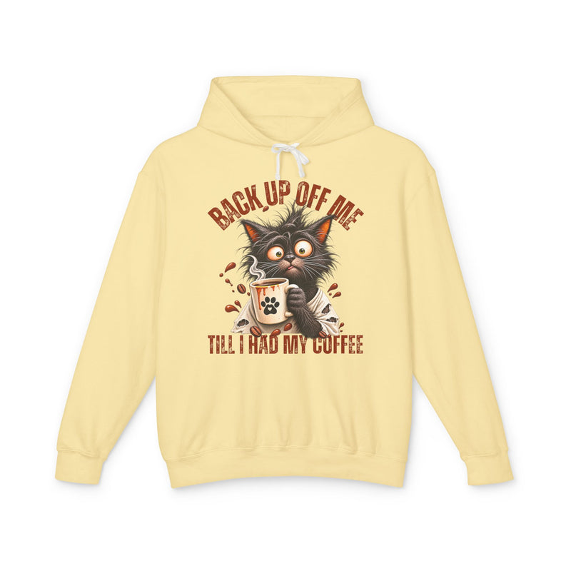 Back Up Off Me Till I Had My Coffee－Coffee Cat Hoodie