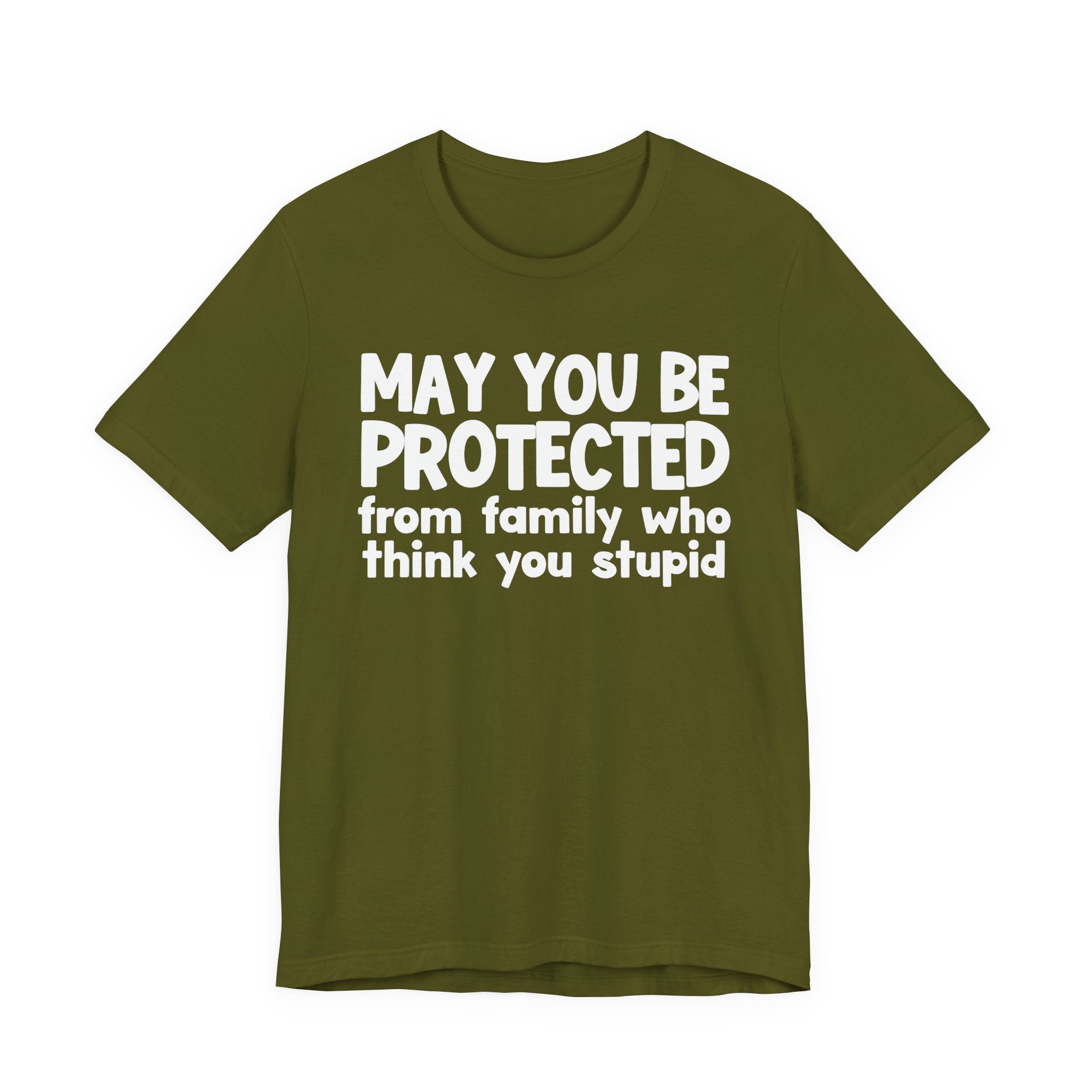 May You Be Protected From Family Who Think You Stupid — Funny Sarcastic Prayer Tee