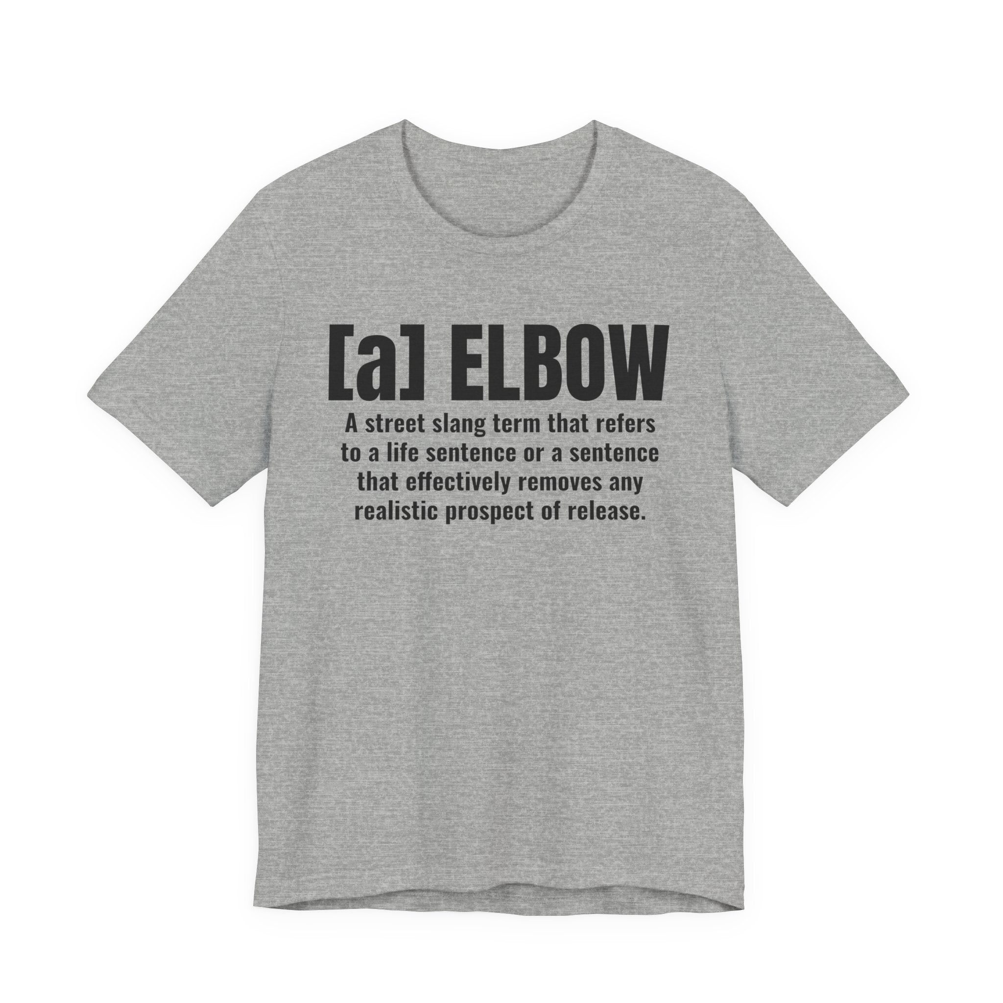 A Elbow — Prison Slang Definition T-Shirt