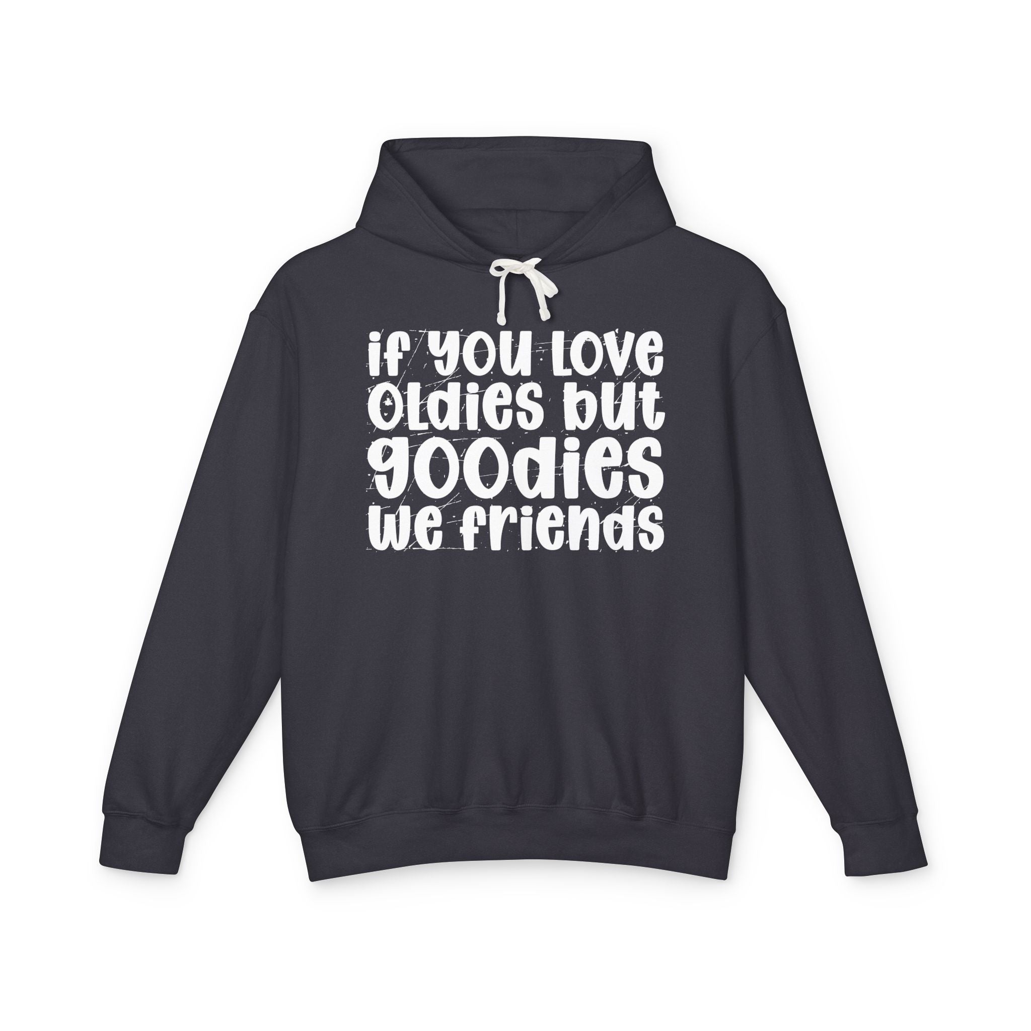 If You Love Oldies But Goodies We Friends - Hip-Hop Lovers Hoodie
