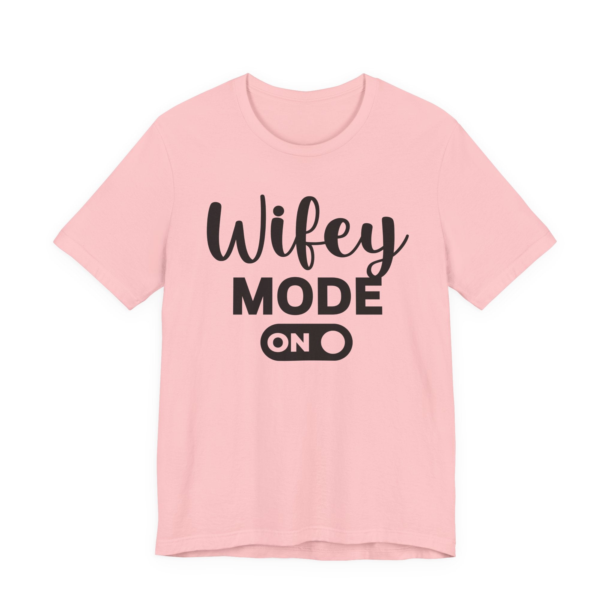 Wifey Mode On — T-shirt
