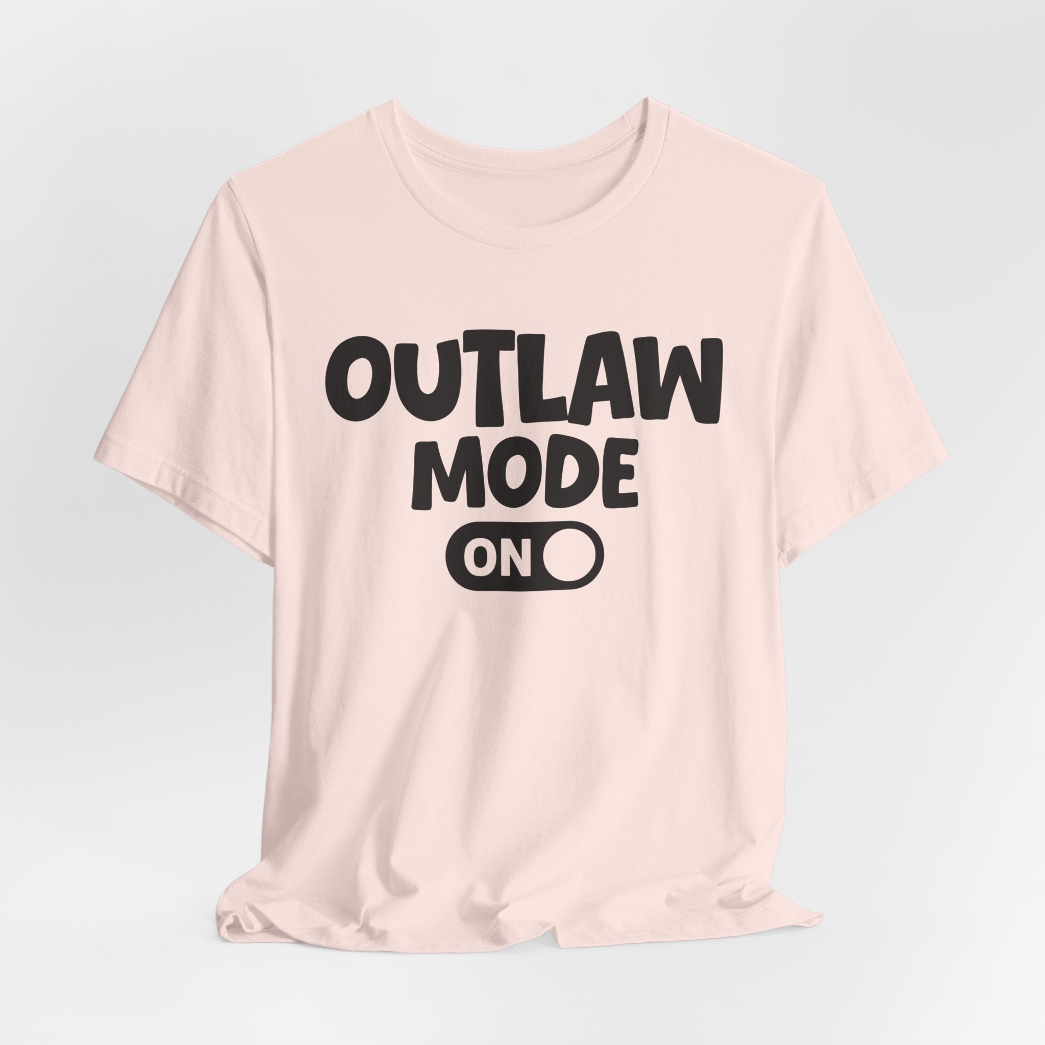 Outlaw Mode On — Motivational Positive Graphic Tee