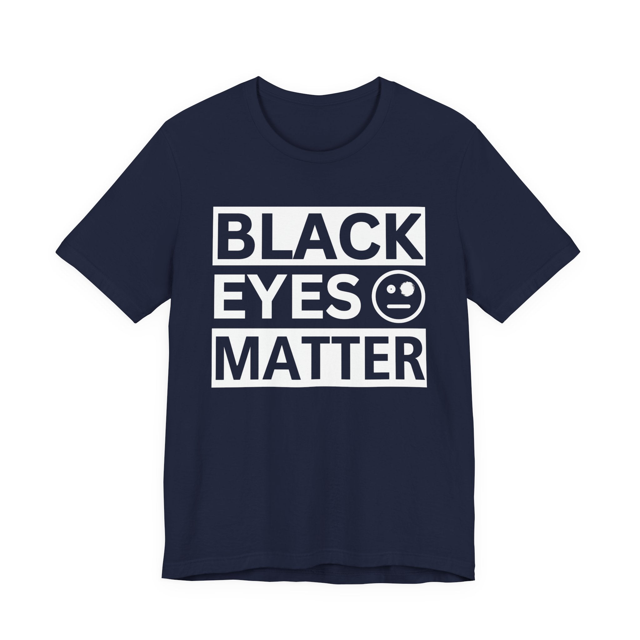 Black Eyes Matter T-Shirt