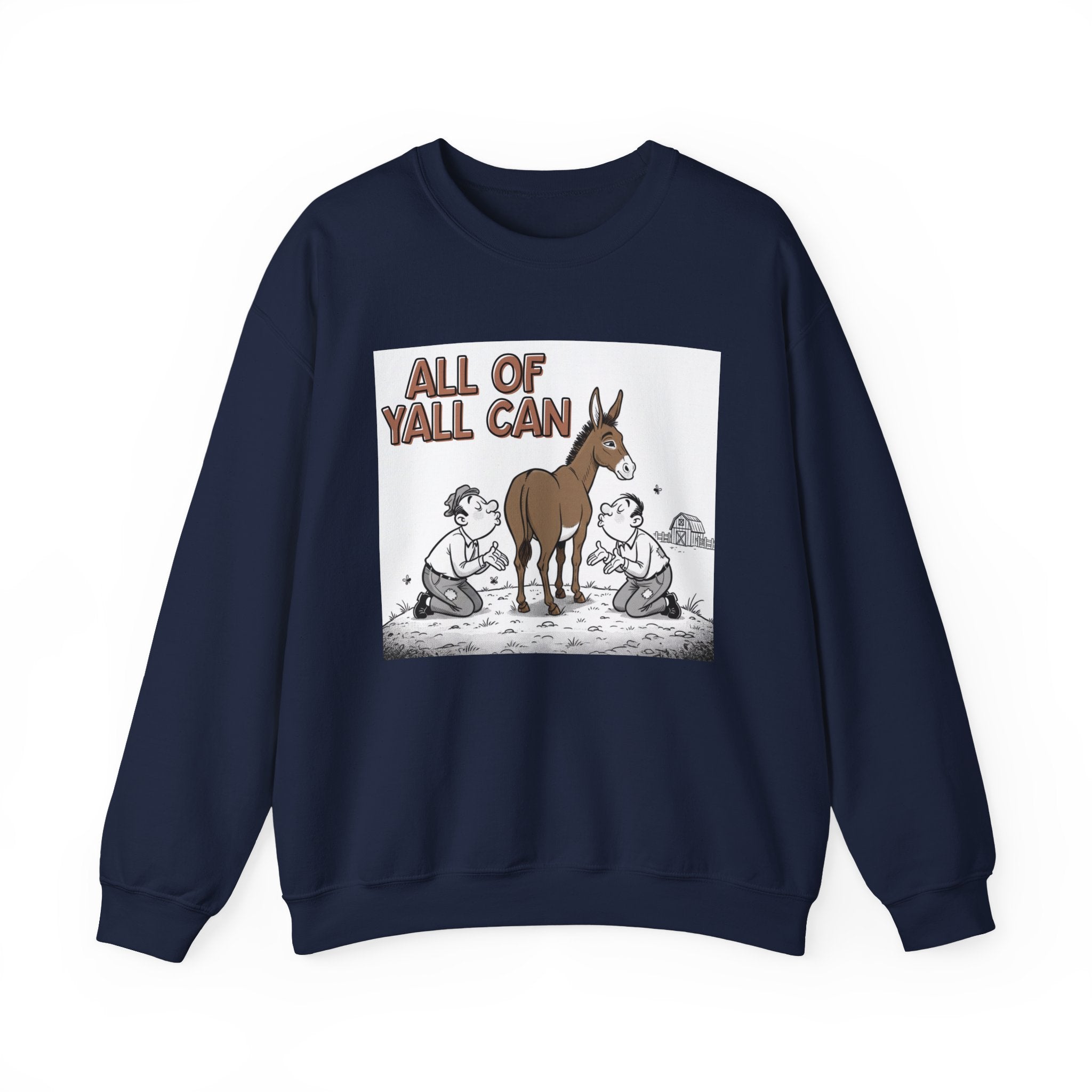 All Of Yall Can (Kiss My Ass) - Sweatshirt