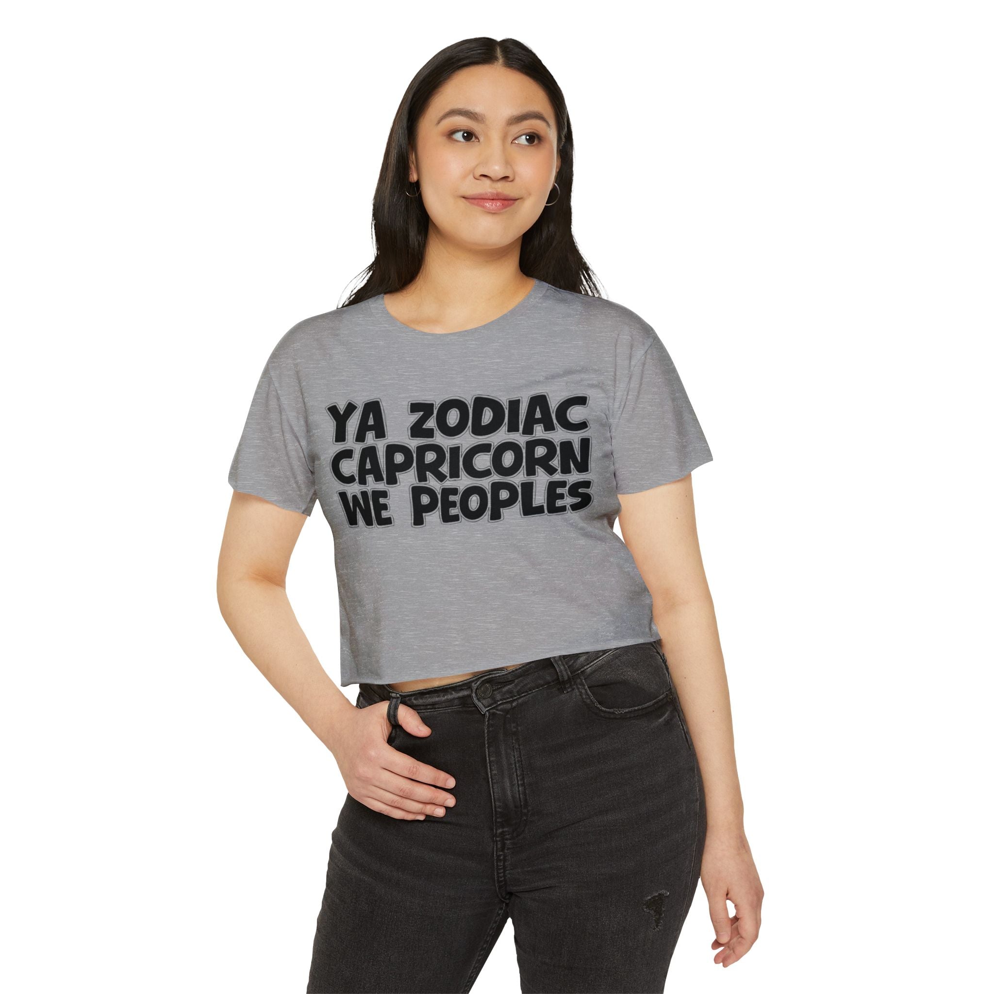 Ya Zodiac Capricorn We Peoples - Fun Zodiac Sign Crop Top