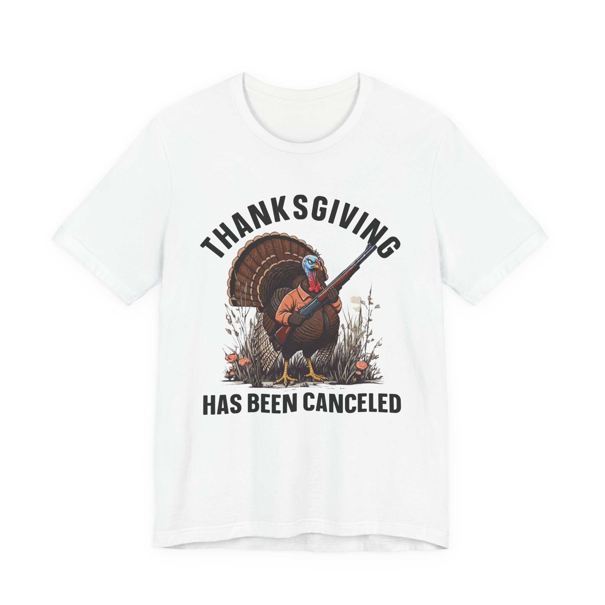 Thanksgiving Has Been Canceled T-Shirt