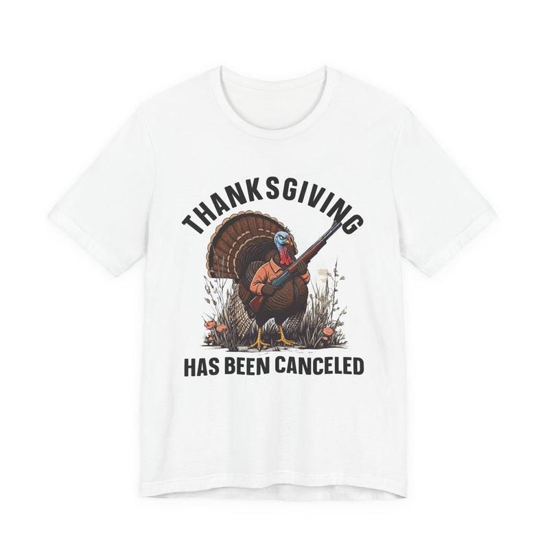 Thanksgiving Has Been Canceled — T-Shirt back view: THANKSGIVING HAS BEEN CANCELED in bold statement lettering. Street Talk Designs humor statement apparel.