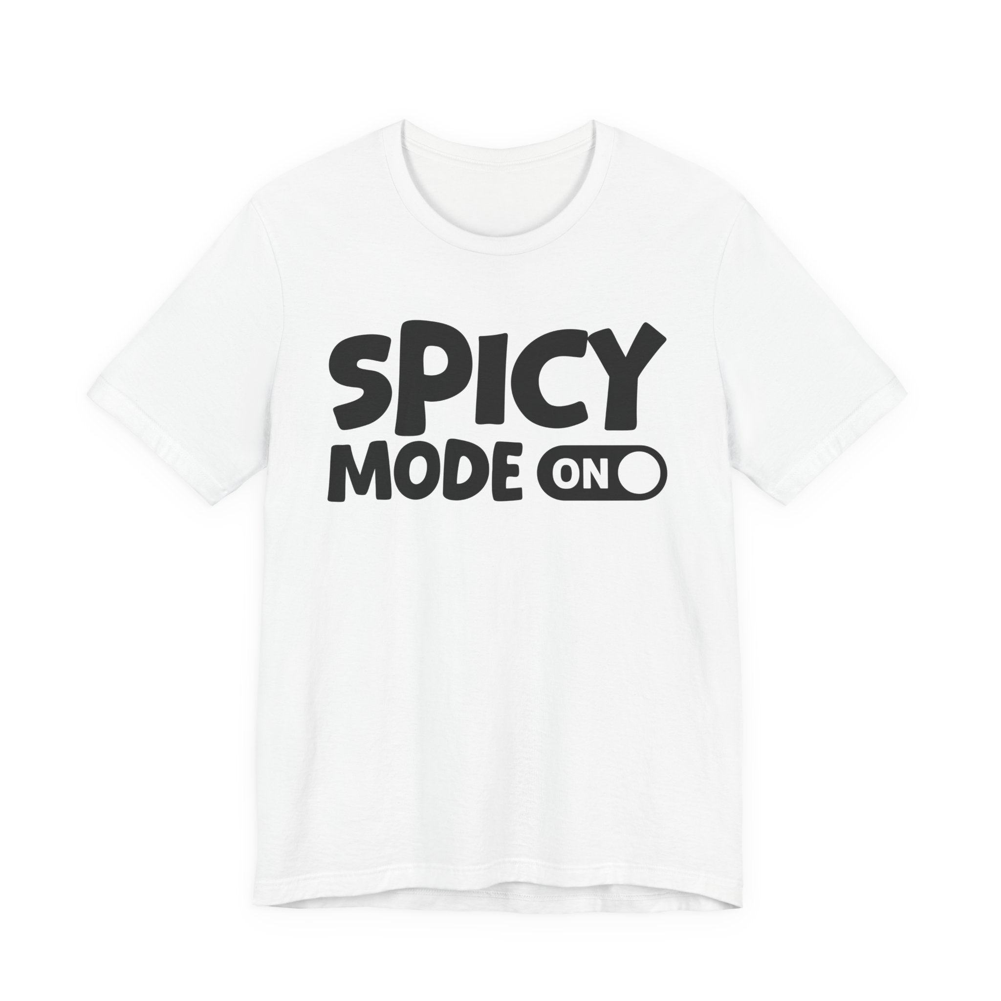 Spicy Mode On — Motivational Positive Graphic Tee