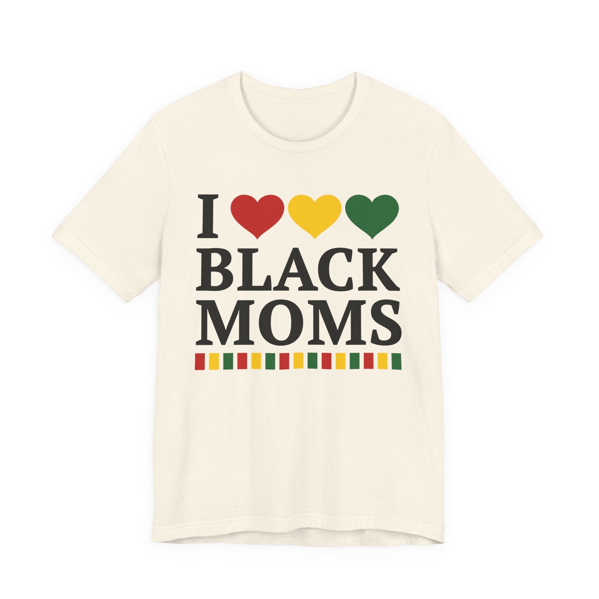 I Love Black Moms — T-Shirt