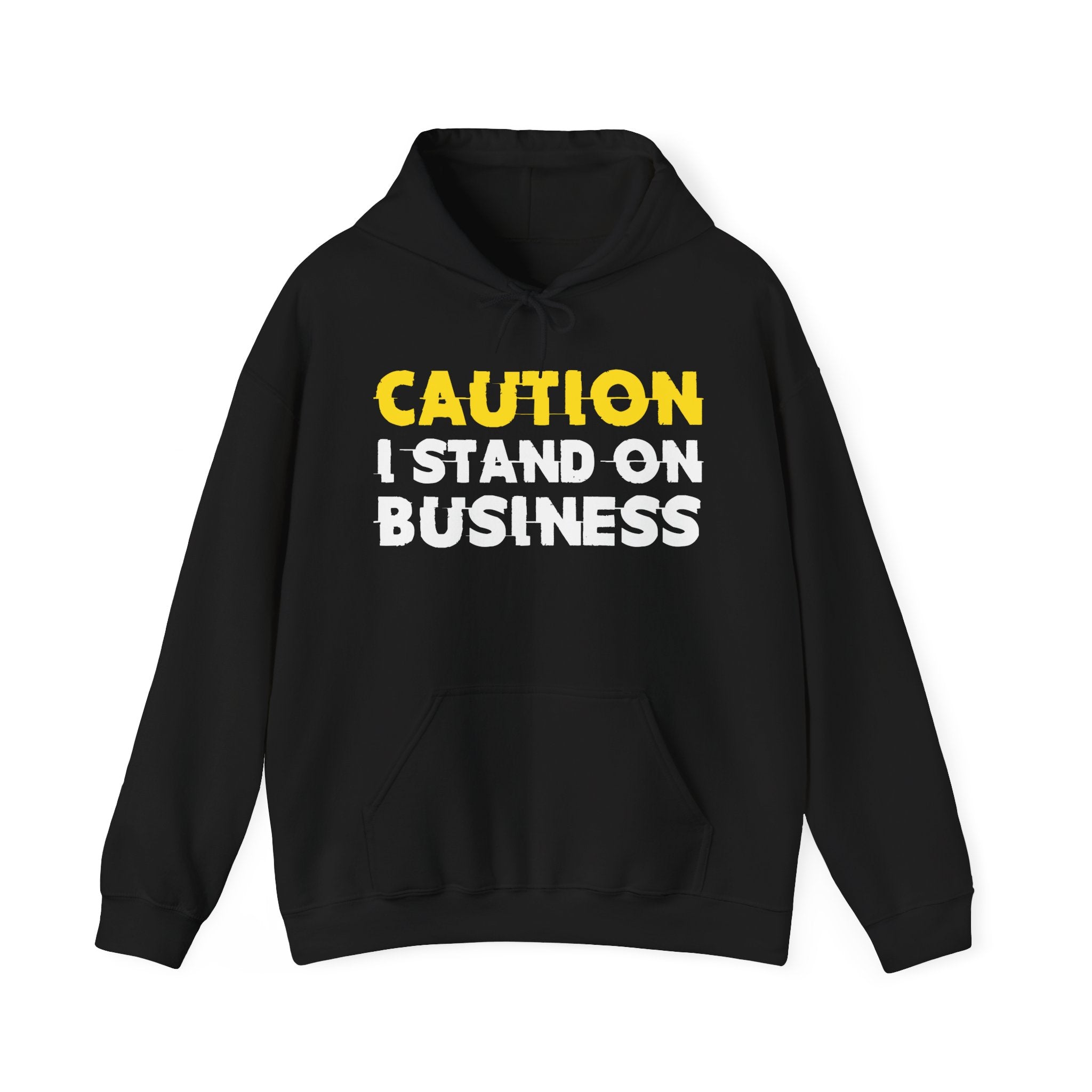 Caution I Stand On Business Hoodie – Funny Warning Graphic Hoodie