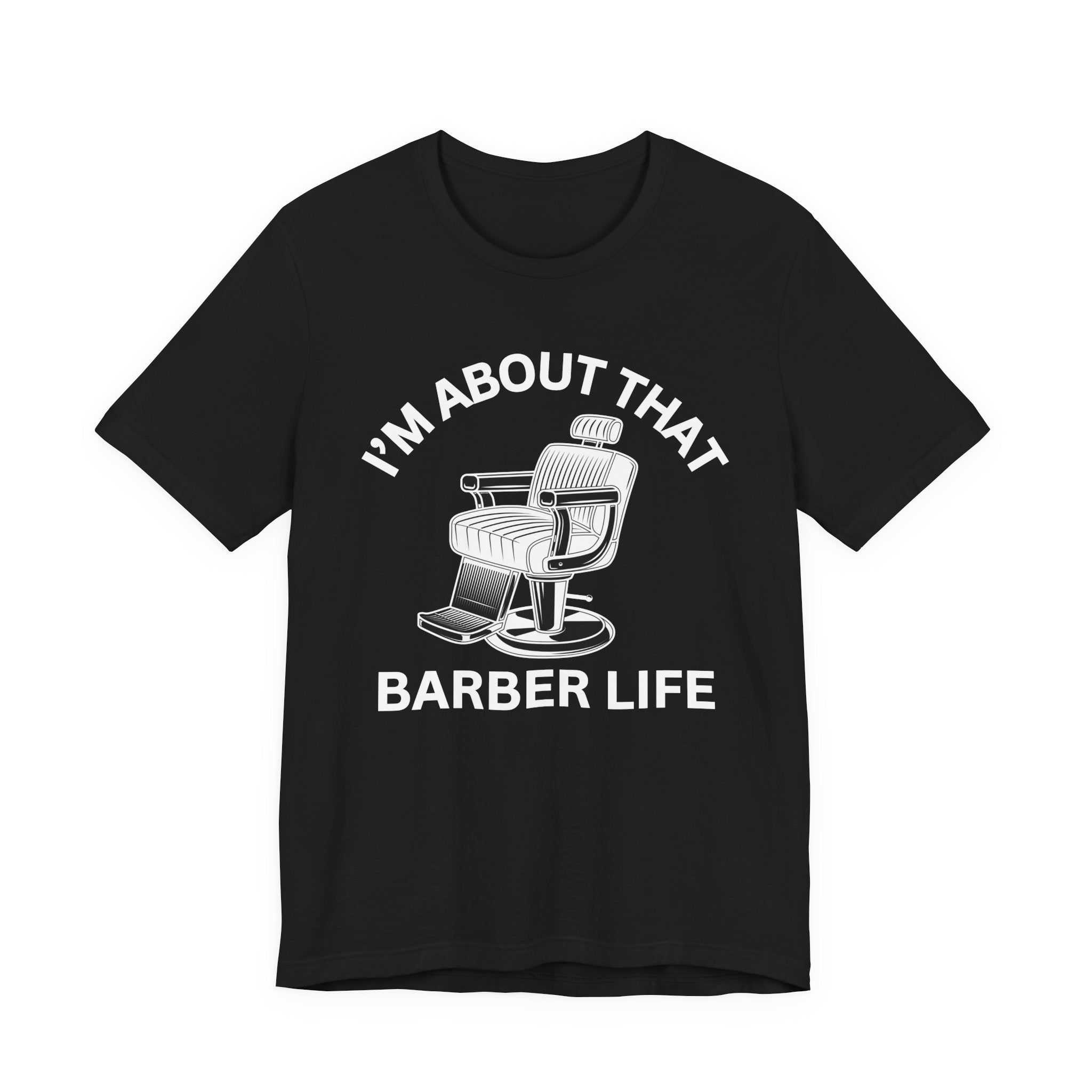 I'm About That Barber Life T-Shirt