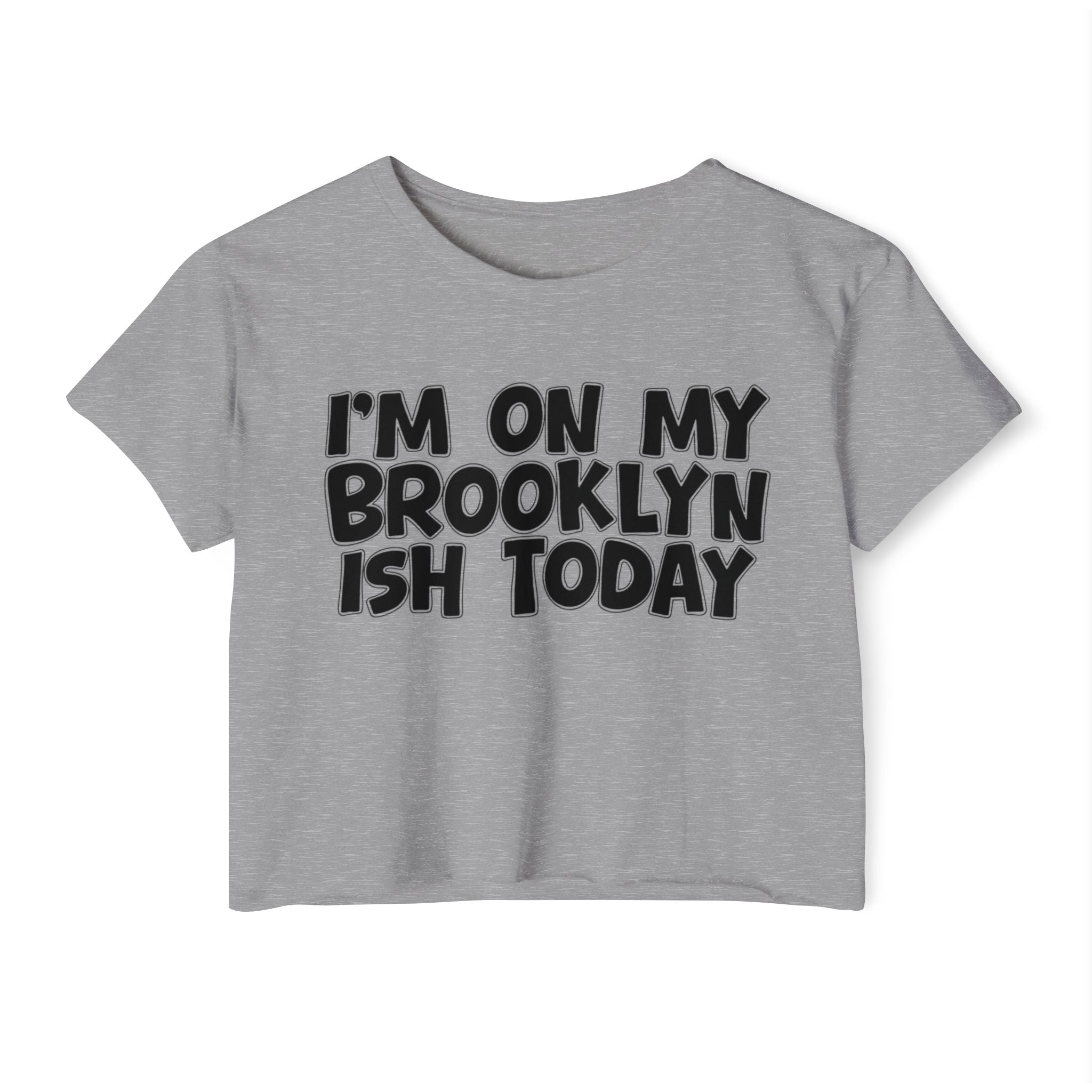 I'm On My Brooklyn Ish Today - City State Pride Crop Top