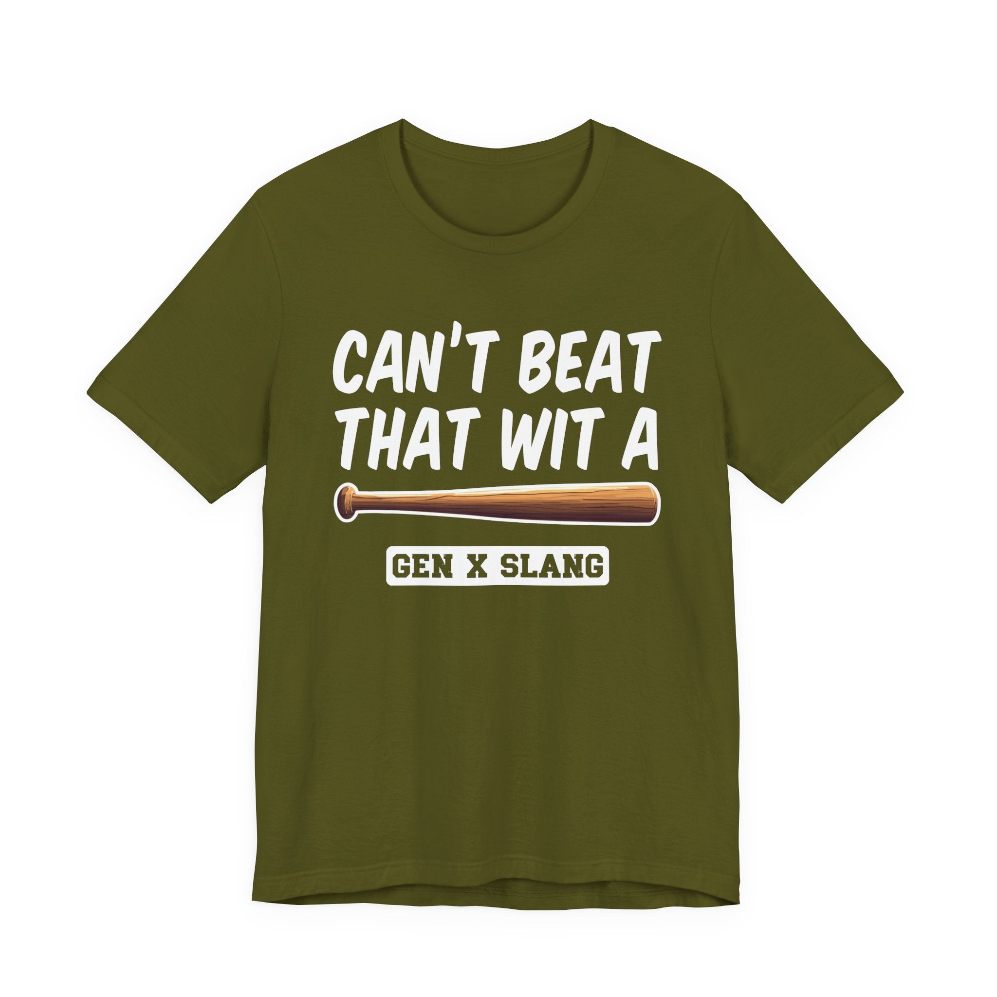 Gen X Slang T-Shirt - Can't Beat That With A Baseball Bat - Retro Humor Tee