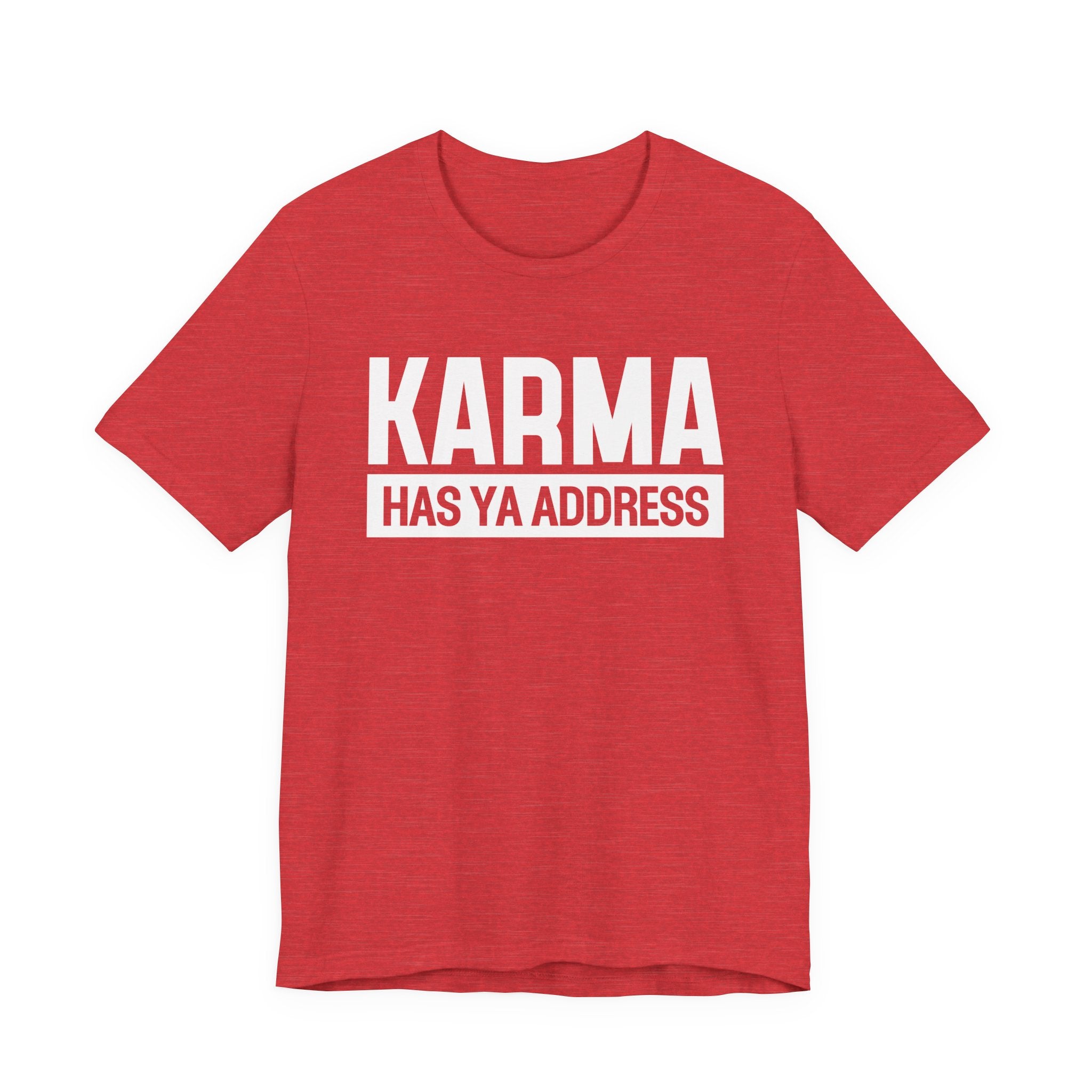 Karma Has Ya Address T-shirt