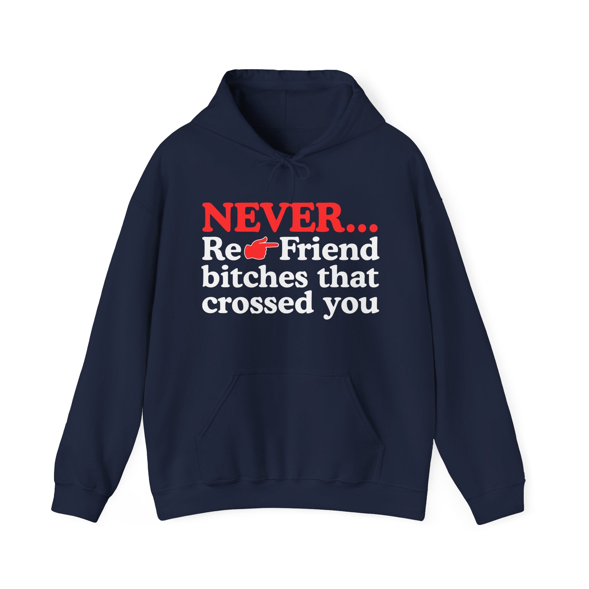 Never Re-Friend Bitches Crossed You — Street Code Hoodie