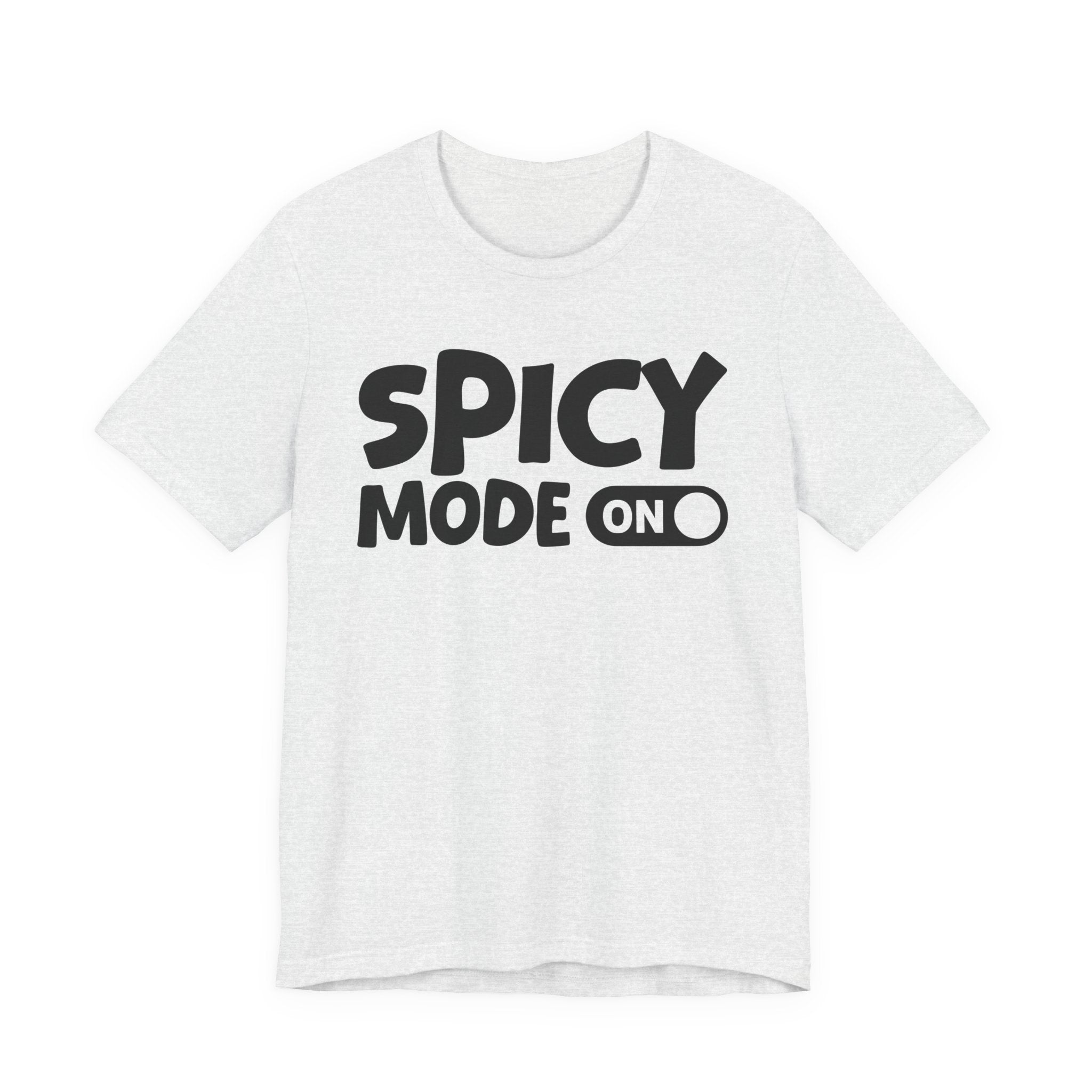 Spicy Mode On — Motivational Positive Graphic Tee