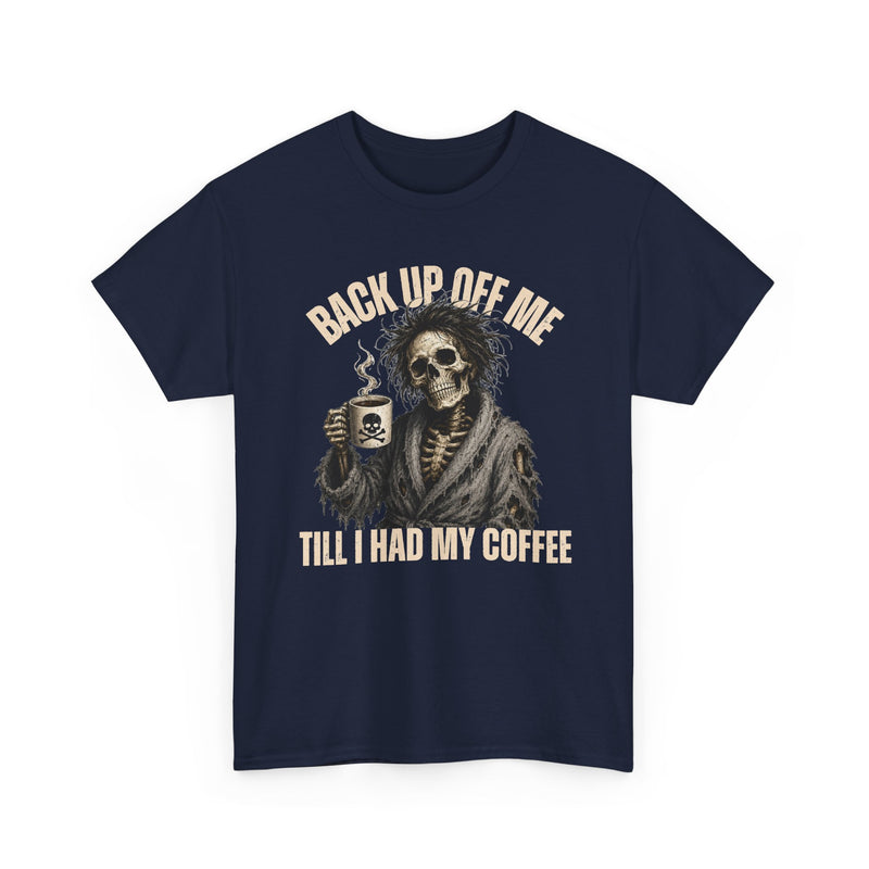 Back Up Off Me Till I Had My Coffee－Skeleton Coffee Sweatshirt