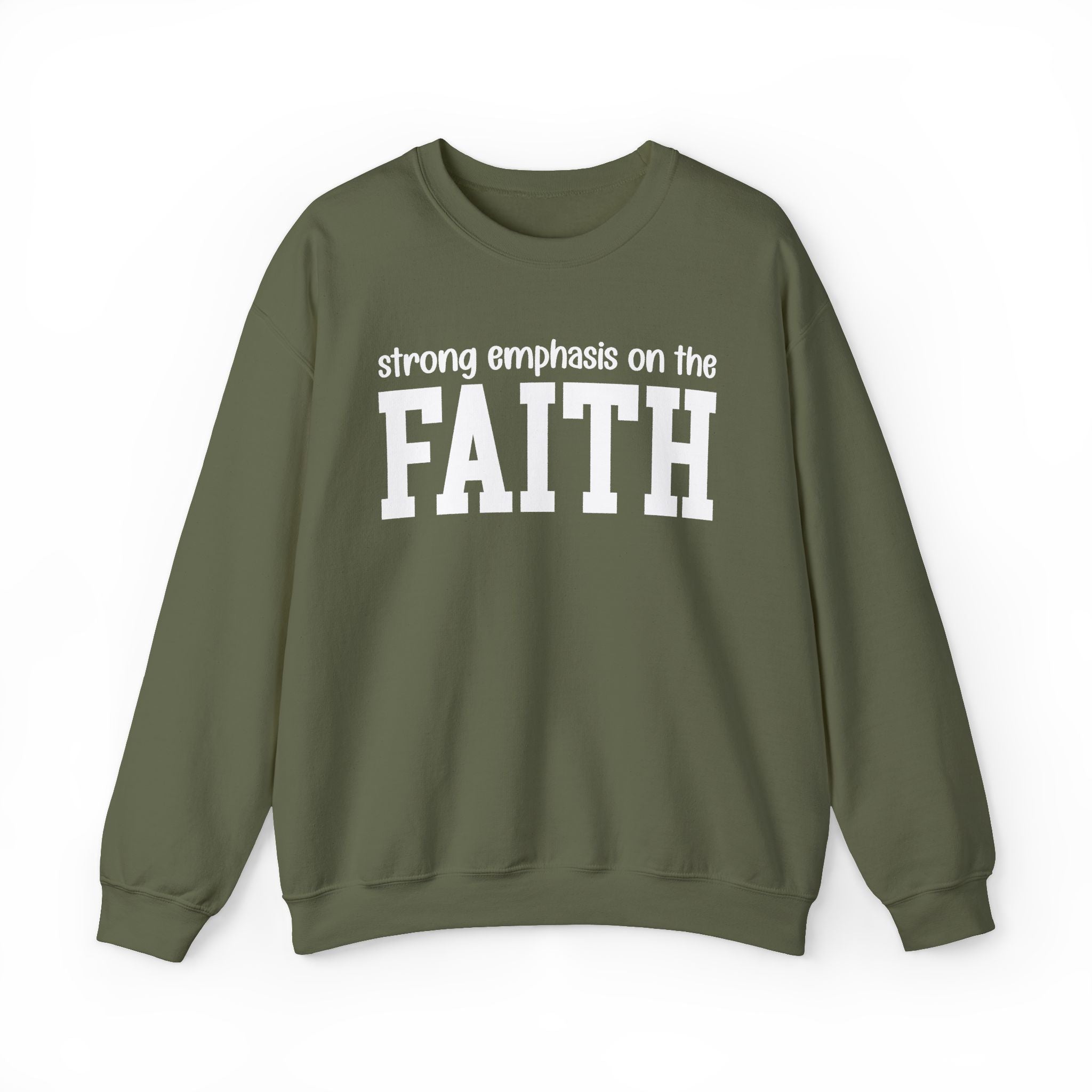 Strong Emphasis On The FAITH - Sweatshirt