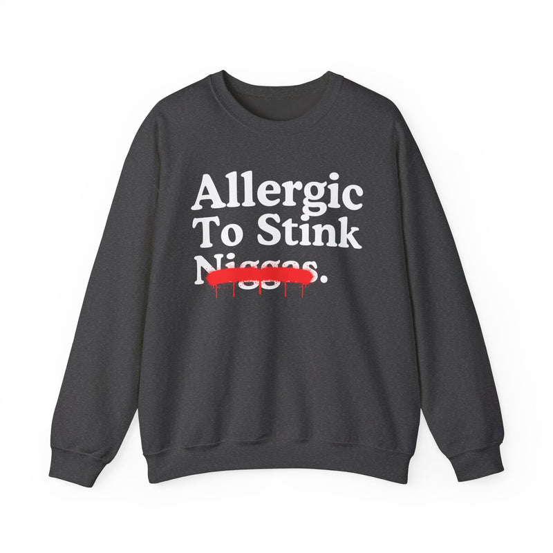 Allergic To Stink Niggas — Sarcastic Statement Sweatshirt