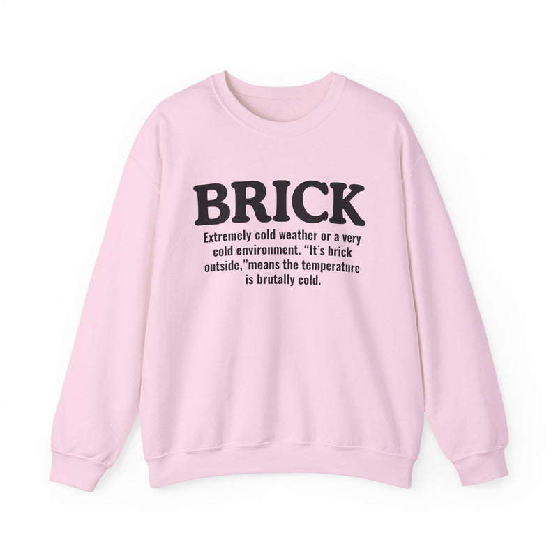 Brick — Street Slang Definition Sweatshirt