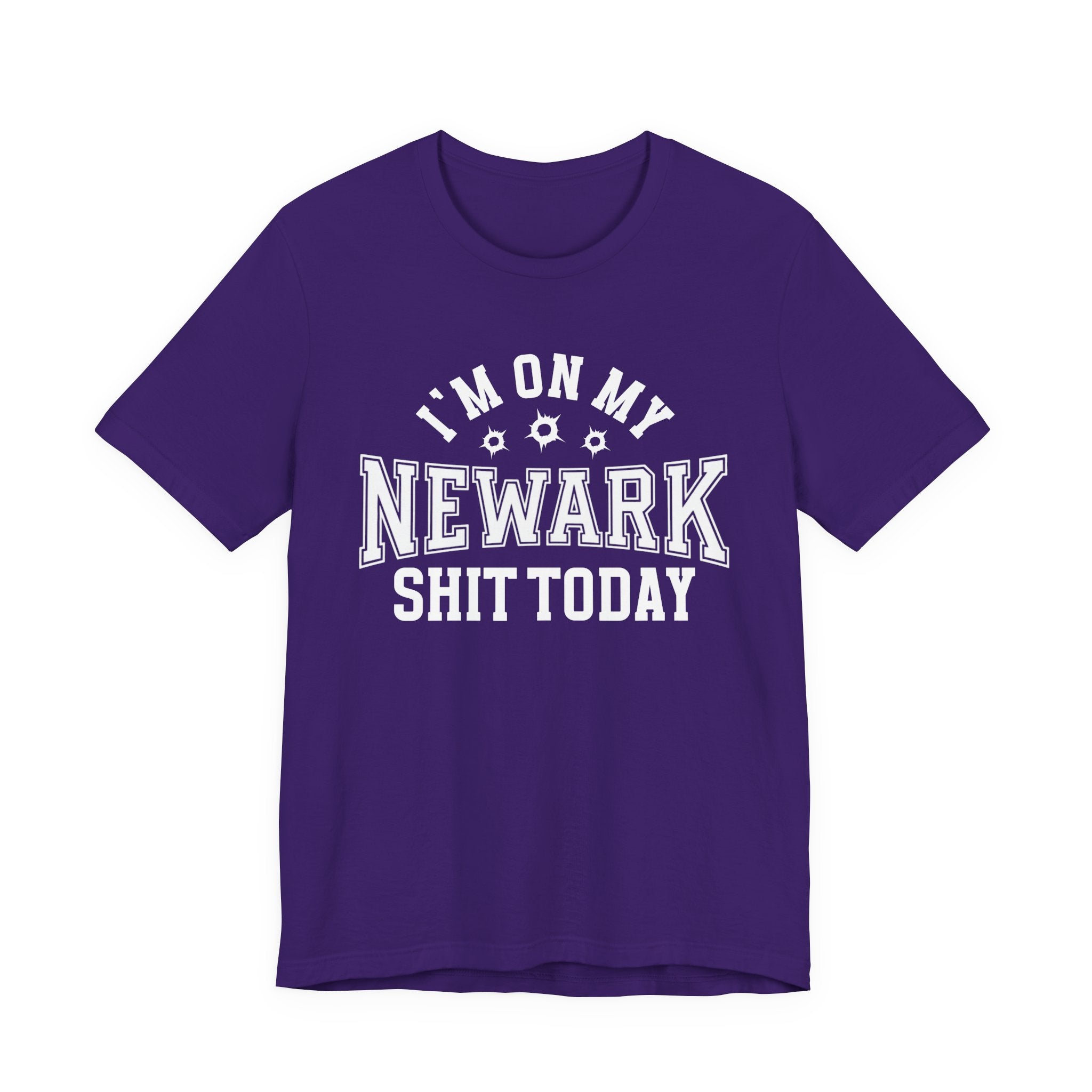 I'm On My Newark Shit Today (Bullet Holes) T-shirt