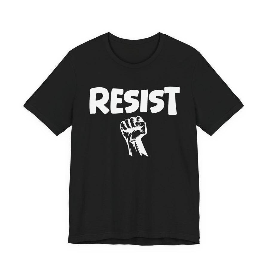 Resist — T-Shirt front view: RESIST in bold statement lettering. Street Talk Designs politics and power statement apparel.