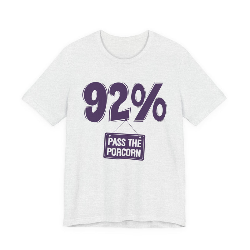 92% Pass The Popcorn T-Shirt