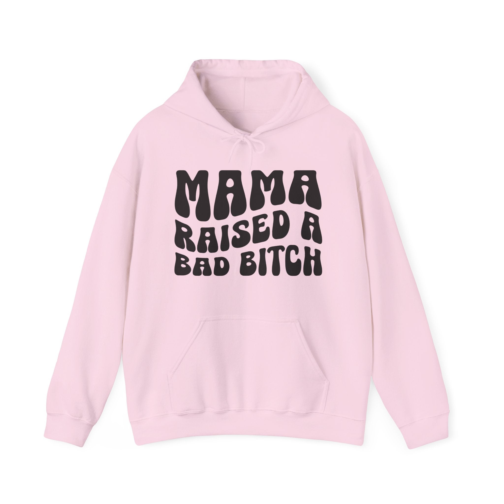 Mama Raised A Bad Bitch Hoodie (solid print)