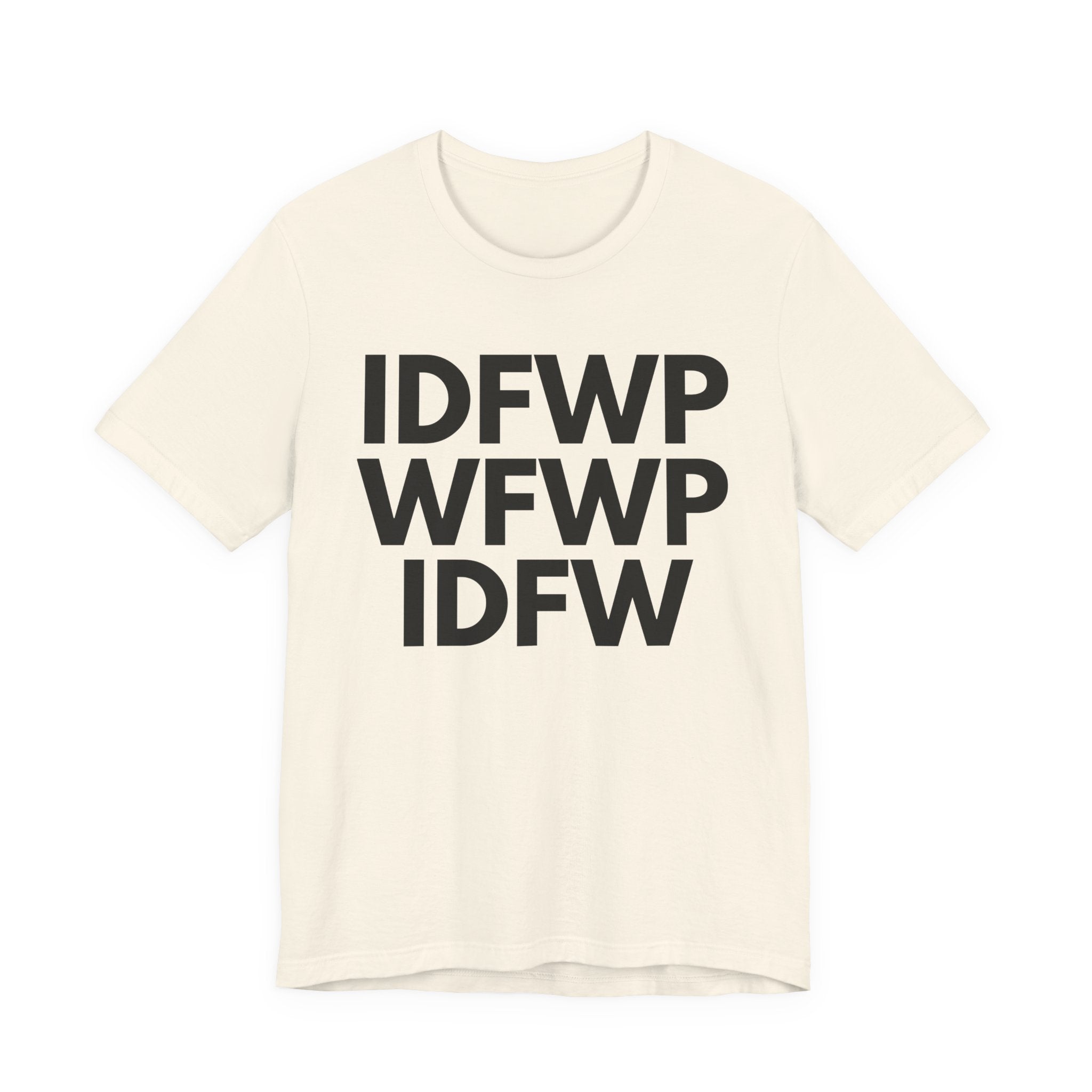 IDFWPWFWPIDFW T-shirt