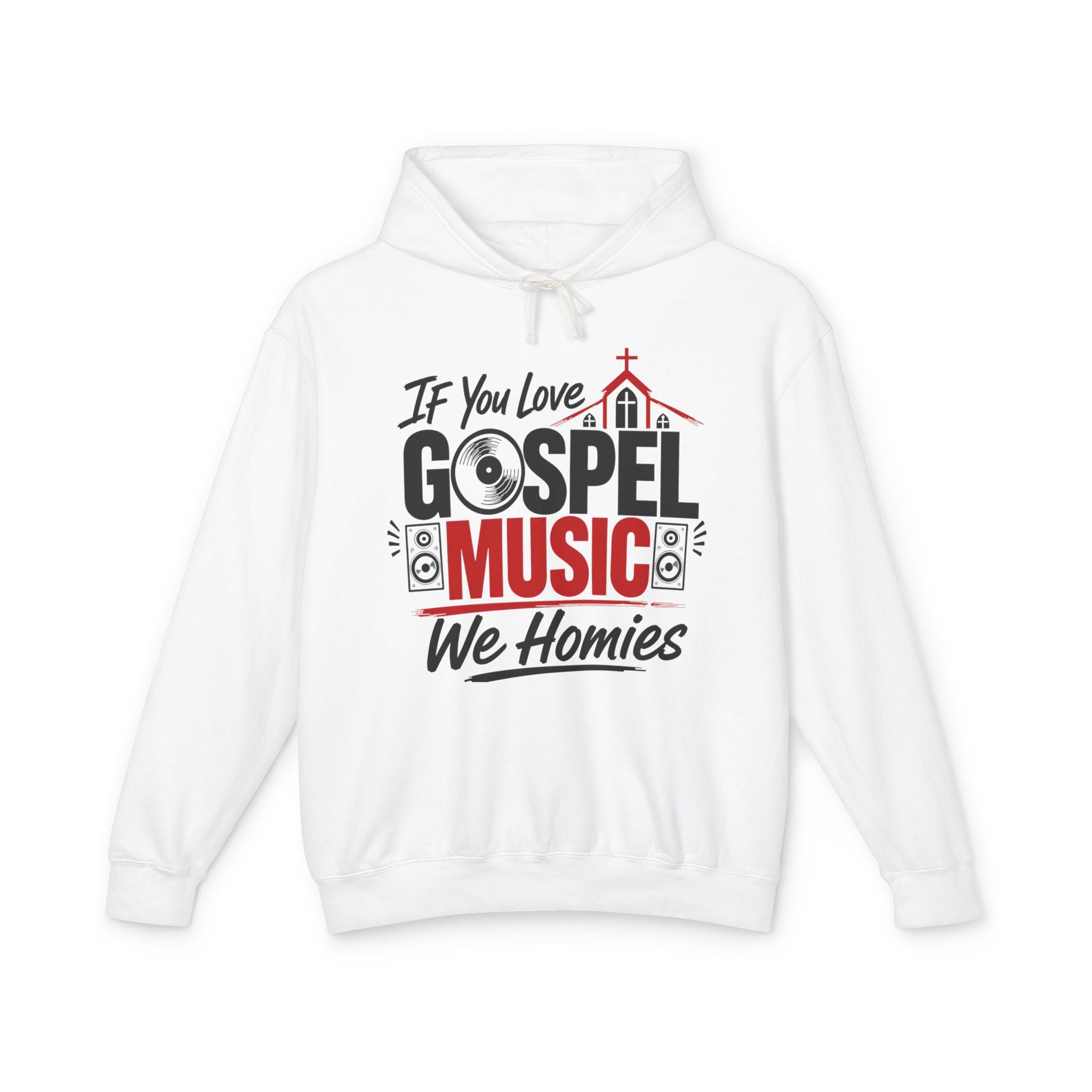 If You Love Gospel Music We Homies － Gospel Music Lovers Hoodie