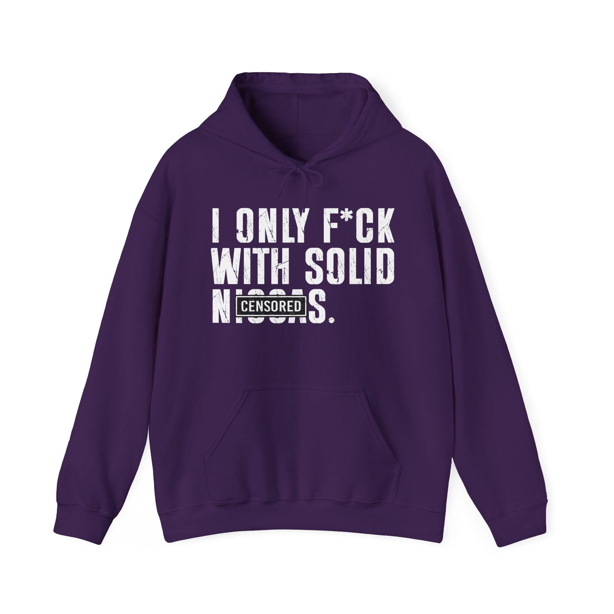 I Only Fuck With Solid Niggas (censored)—— Hoodie