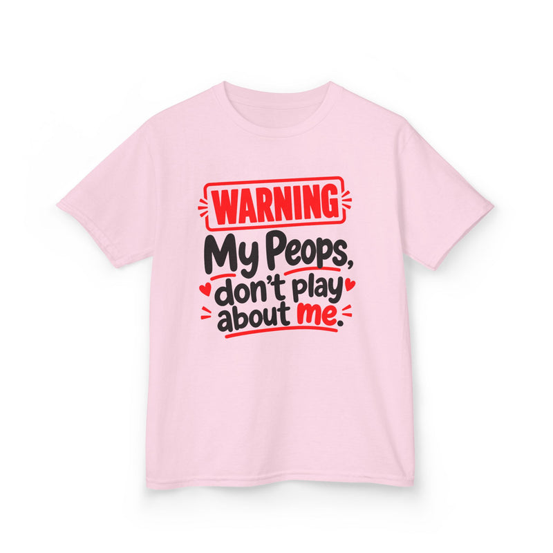 Warning My Peops Don’t Play About Me — Youth  T-Shirt
