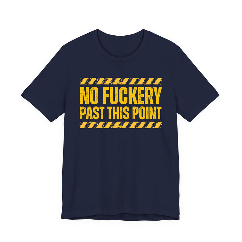 No Fuckery Past This Point－Boundaries Setting Statement T-Shirt