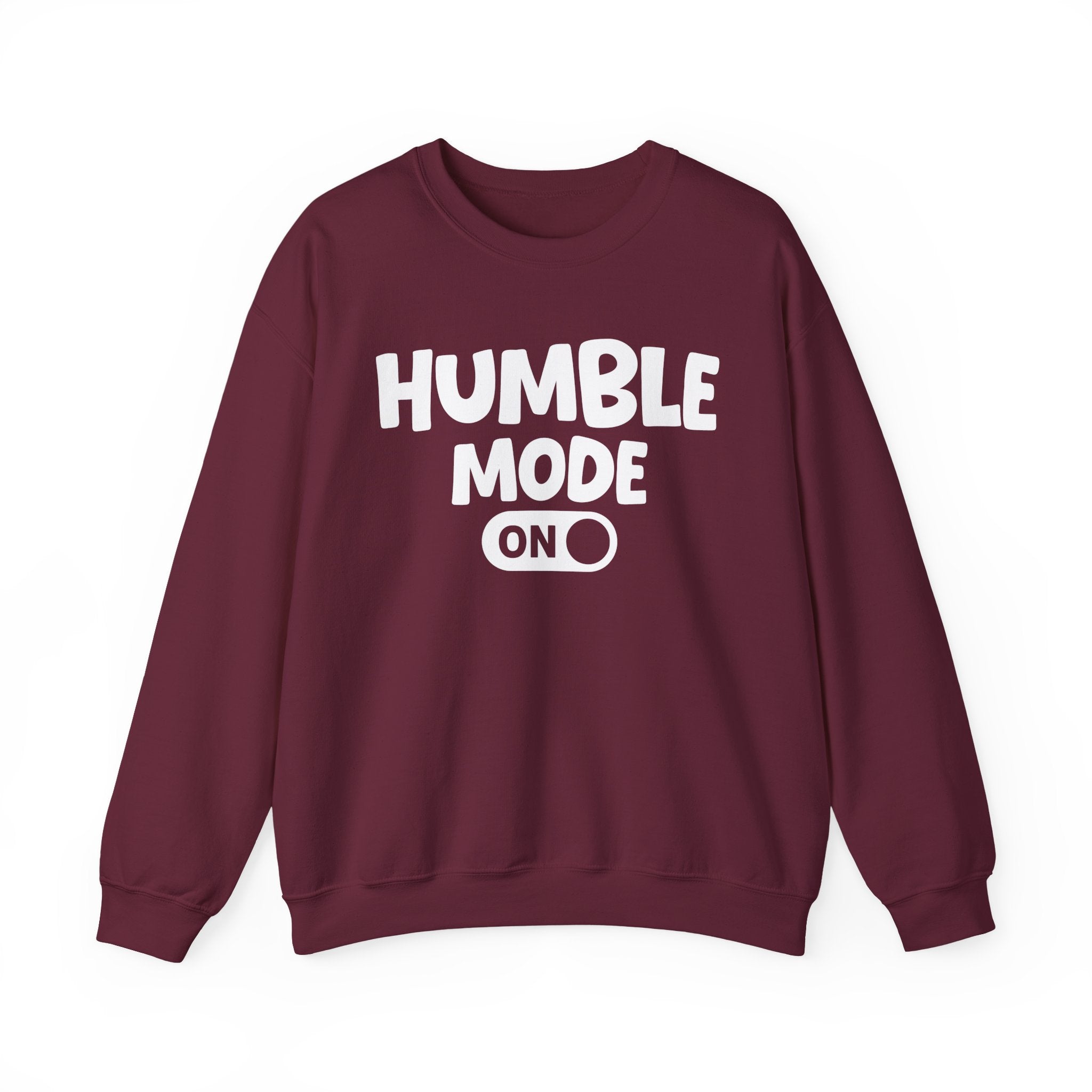 Humble Mode On — Motivational Positive Graphic Sweatshirt