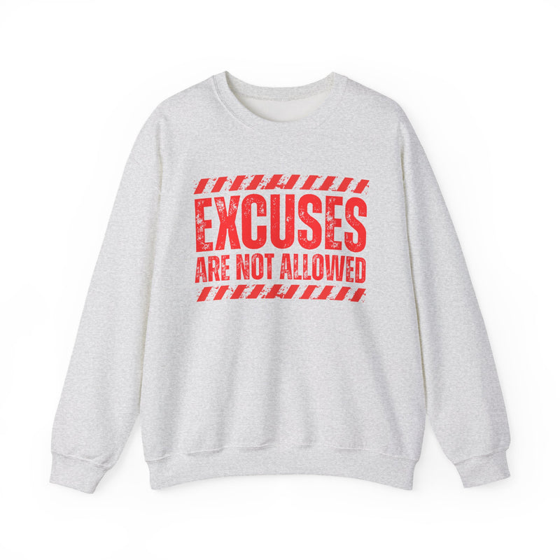 Excuses Are Not Allowed - Sweatshirt