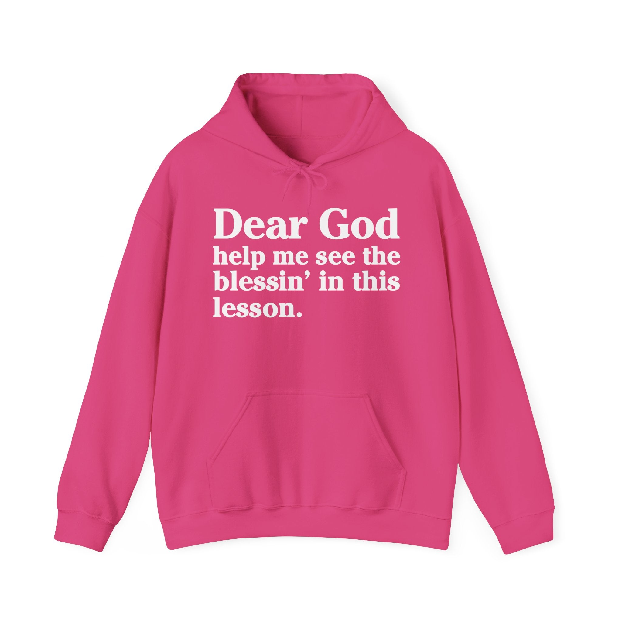 Dear God Help Me See the Blessin' In This Lesson – Inspirational Christian Prayer Hoodie