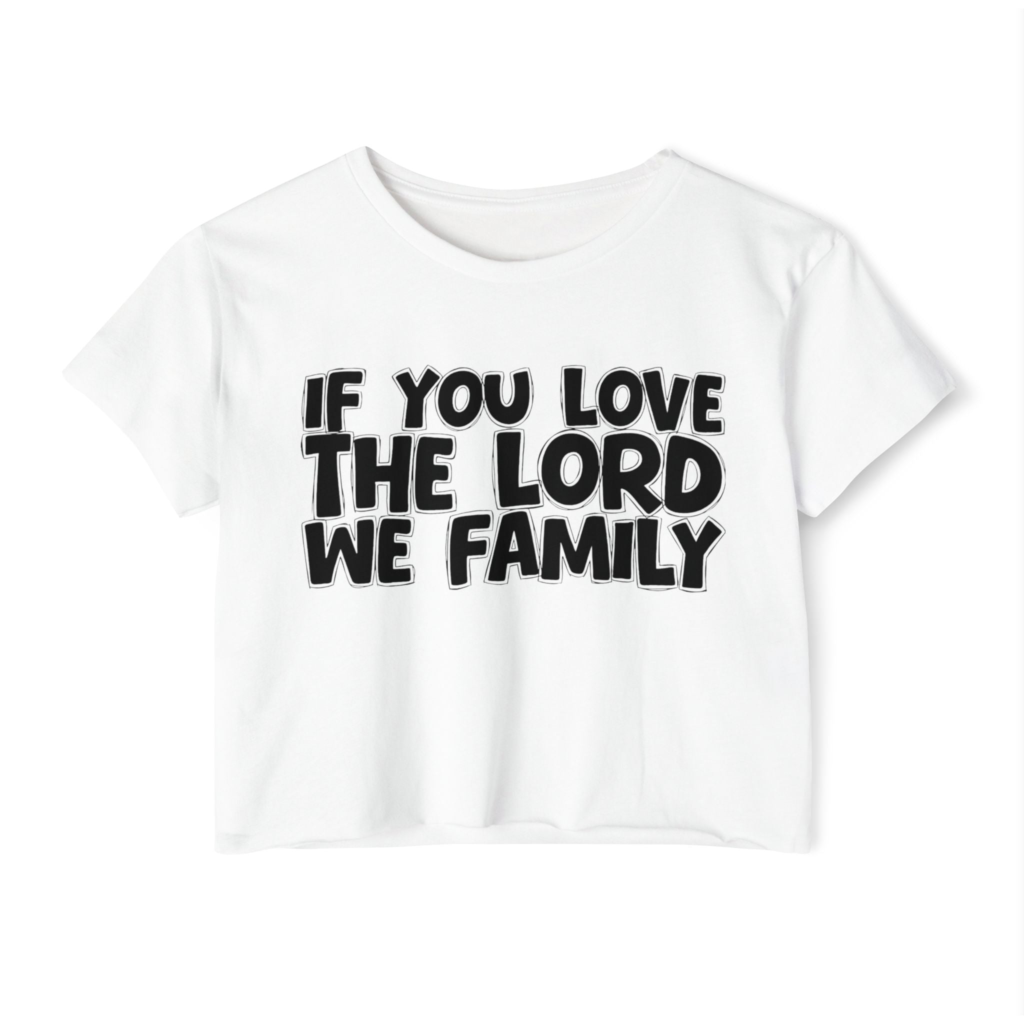 If  You Love The Lord We Family - Spiritual Pride Crop Top
